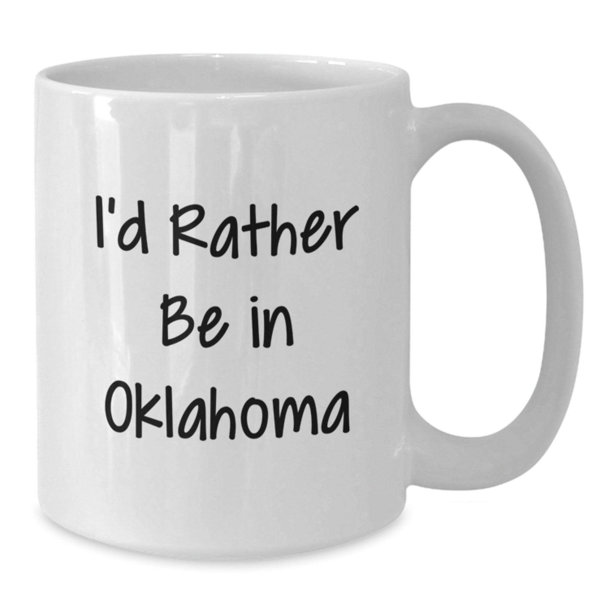 Funny Oklahoma Gifts - 'I'd Rather Be In Oklahoma' White Coffee Mug for Birthday, Unique Oklahoma Mugs from Friends, Family, and Coworkers to Oklahoma Lovers, 11oz or 15oz Capacity - Additional