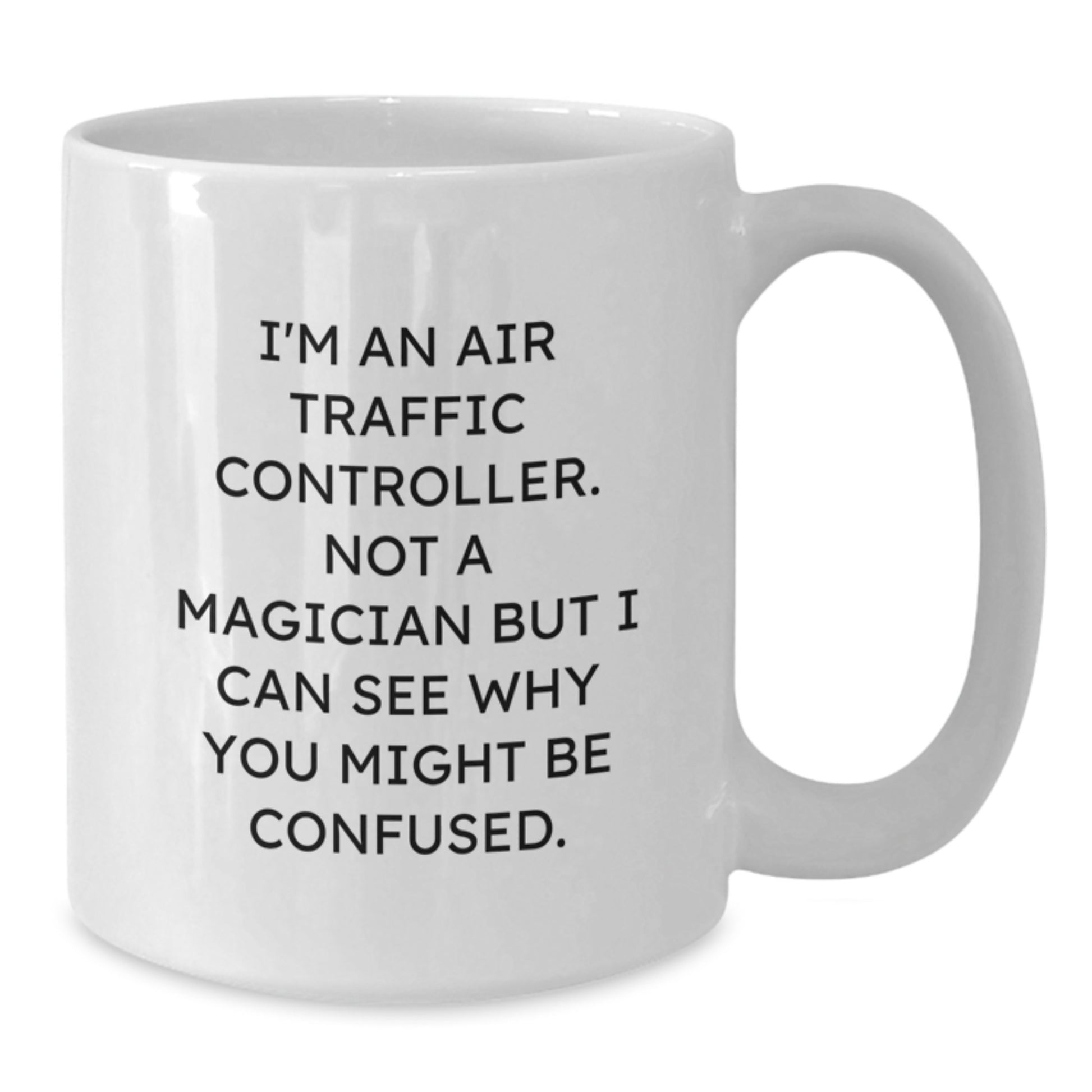 Air Traffic Controller Humor Gifts from Friends for Birthday Unique Air Traffic Controller White Coffee Mug - Additional