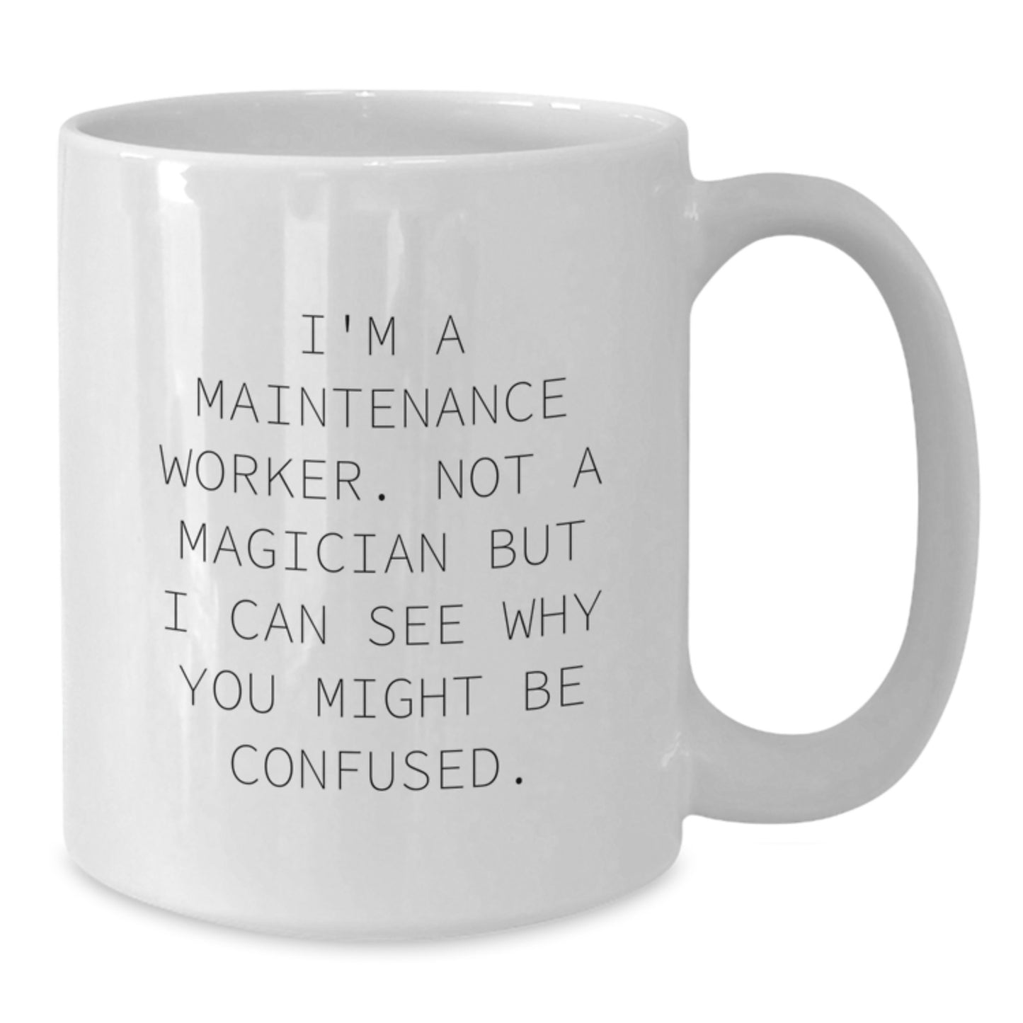 Funny Maintenance Worker Mug Gifts from Friends to Colleagues, 'I'm A Maintenance Worker. Not A Magician...' - Additional