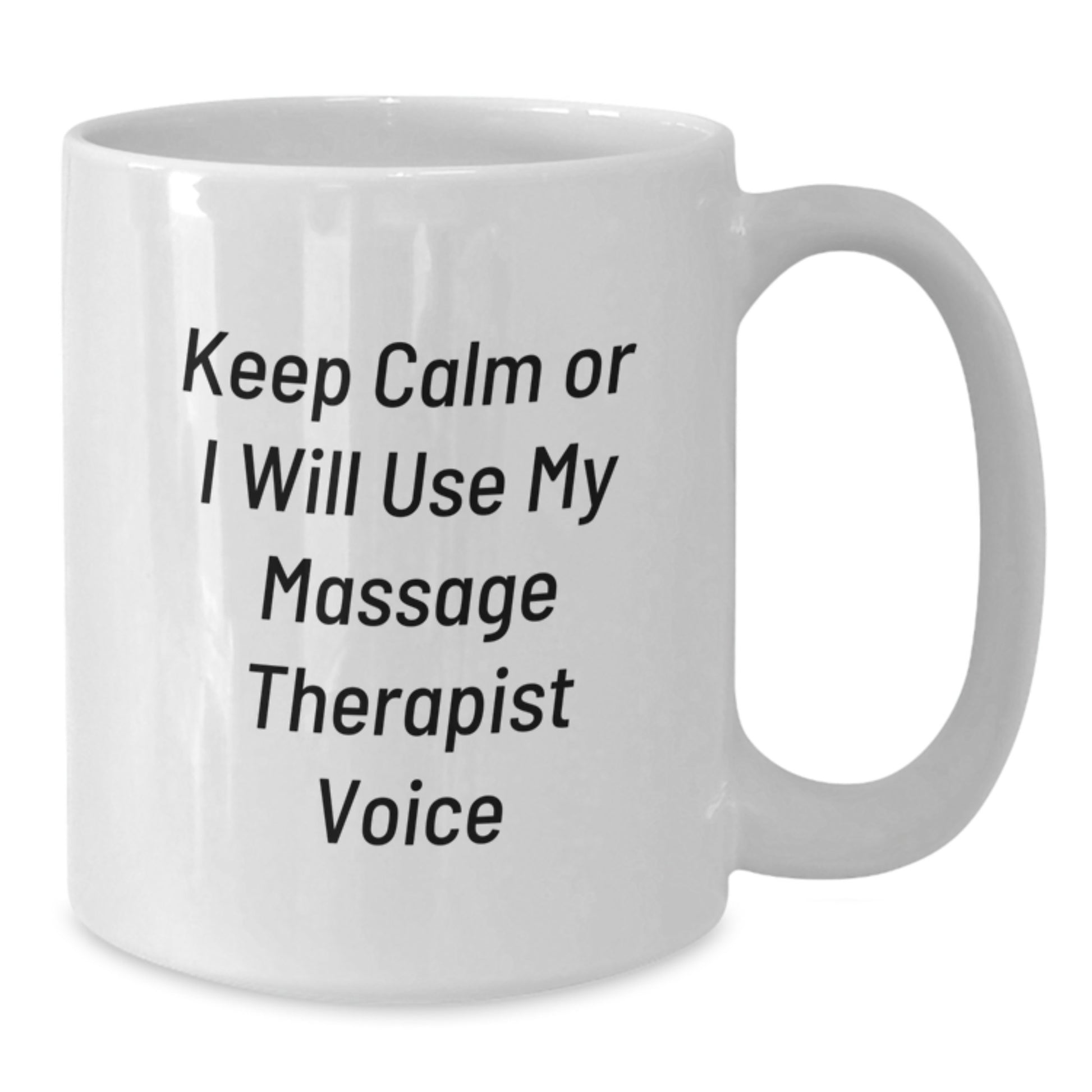 Funny Massage Therapist Gifts for Men - White Coffee Mug - 'Keep Calm Or I Will Use My Massage Therapist Voice' - Ideal Gift for Father's Day from Friends and Family - Additional