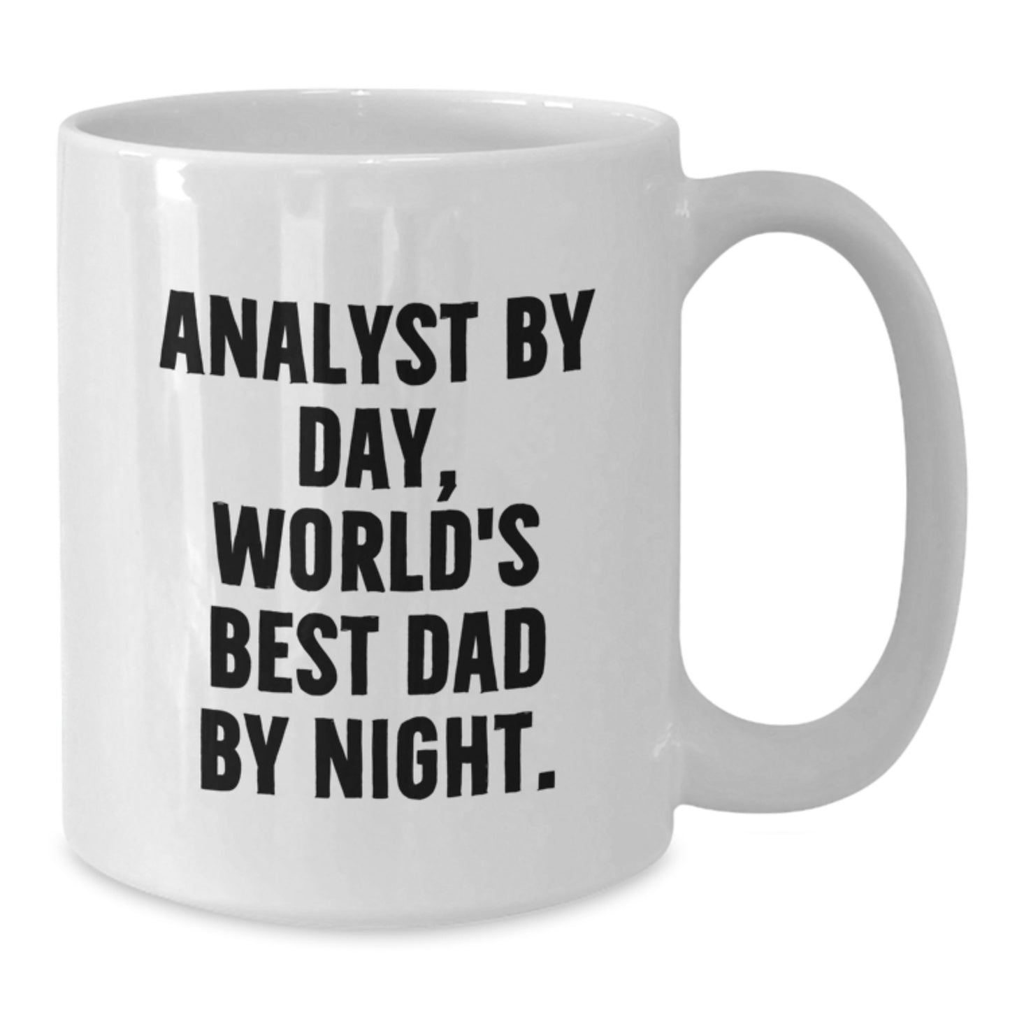 Funny Analyst Mug, Analyst By Day, World's Best Dad By Night, White Coffee Mug, Gifts from Mom, Gifts for Analyst on Birthday - Additional