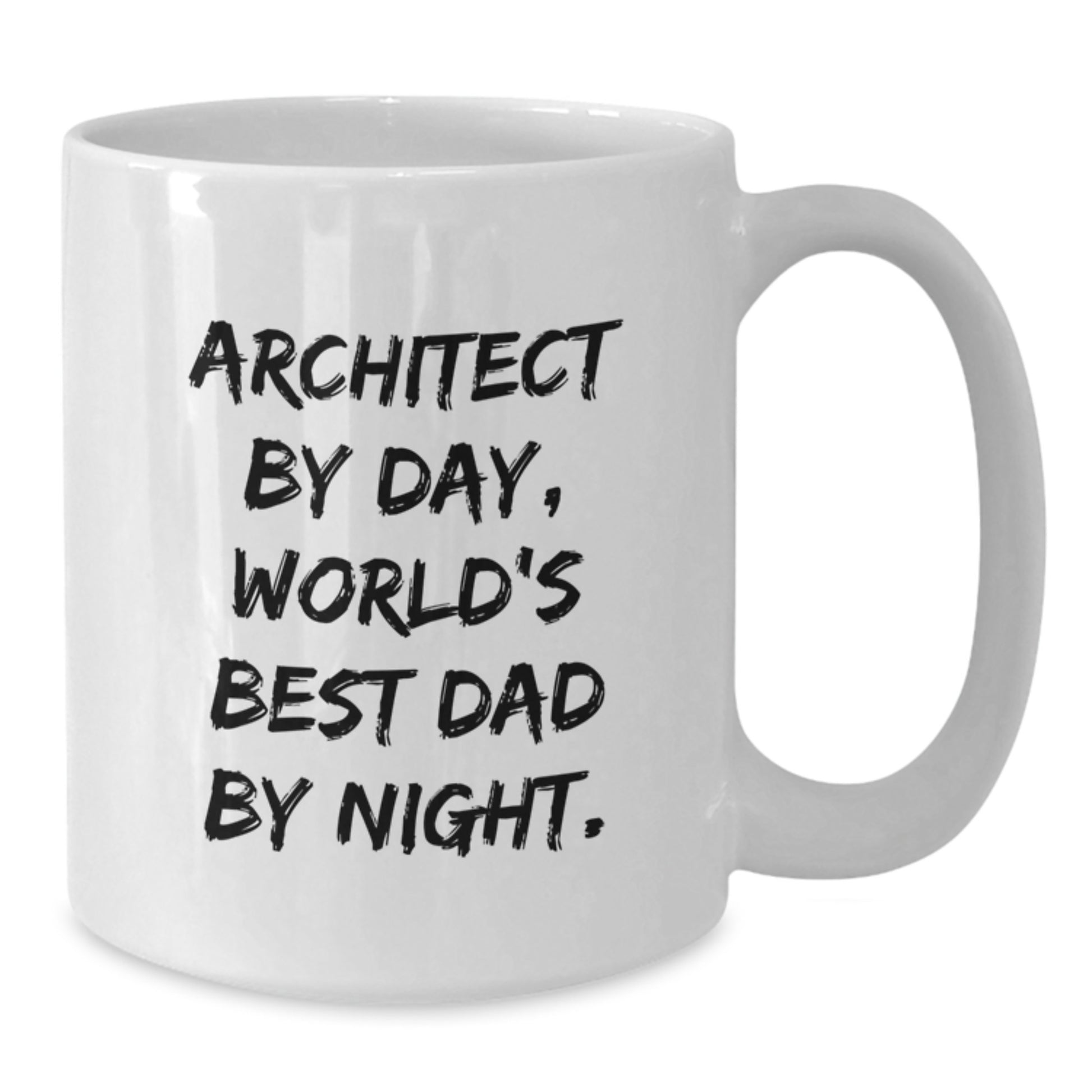 Architect Gifts for Birthday, Funny Quote White Coffee Mug, 11oz or 15oz Capacity, Gifts from Dad to Architect - Additional