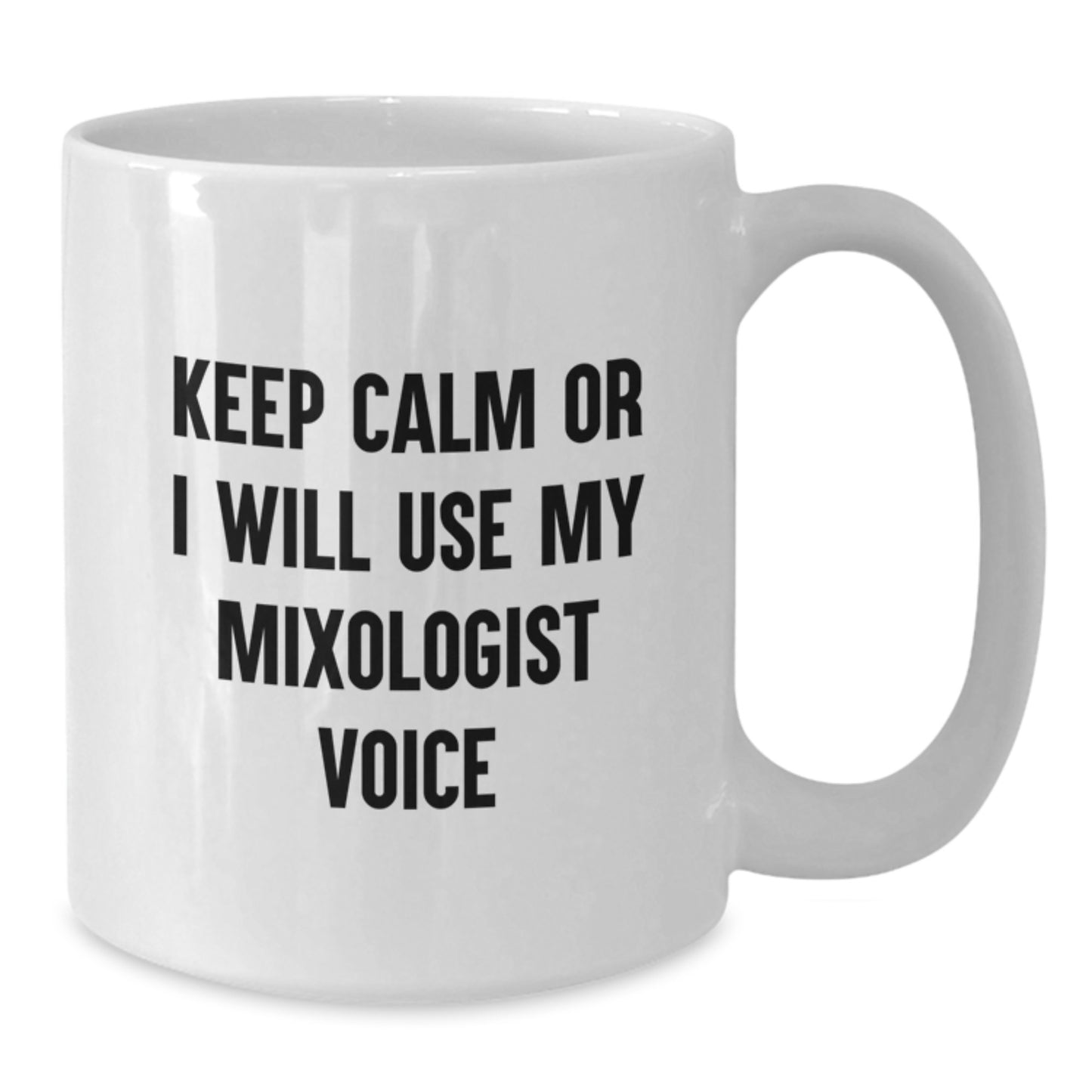 Funny Mixologist Gifts from Dad, Unique Father's Day Unique Gifts for Him, White Coffee Mug with 'Keep Calm Or I Will Use My Mixologist Voice' - Additional