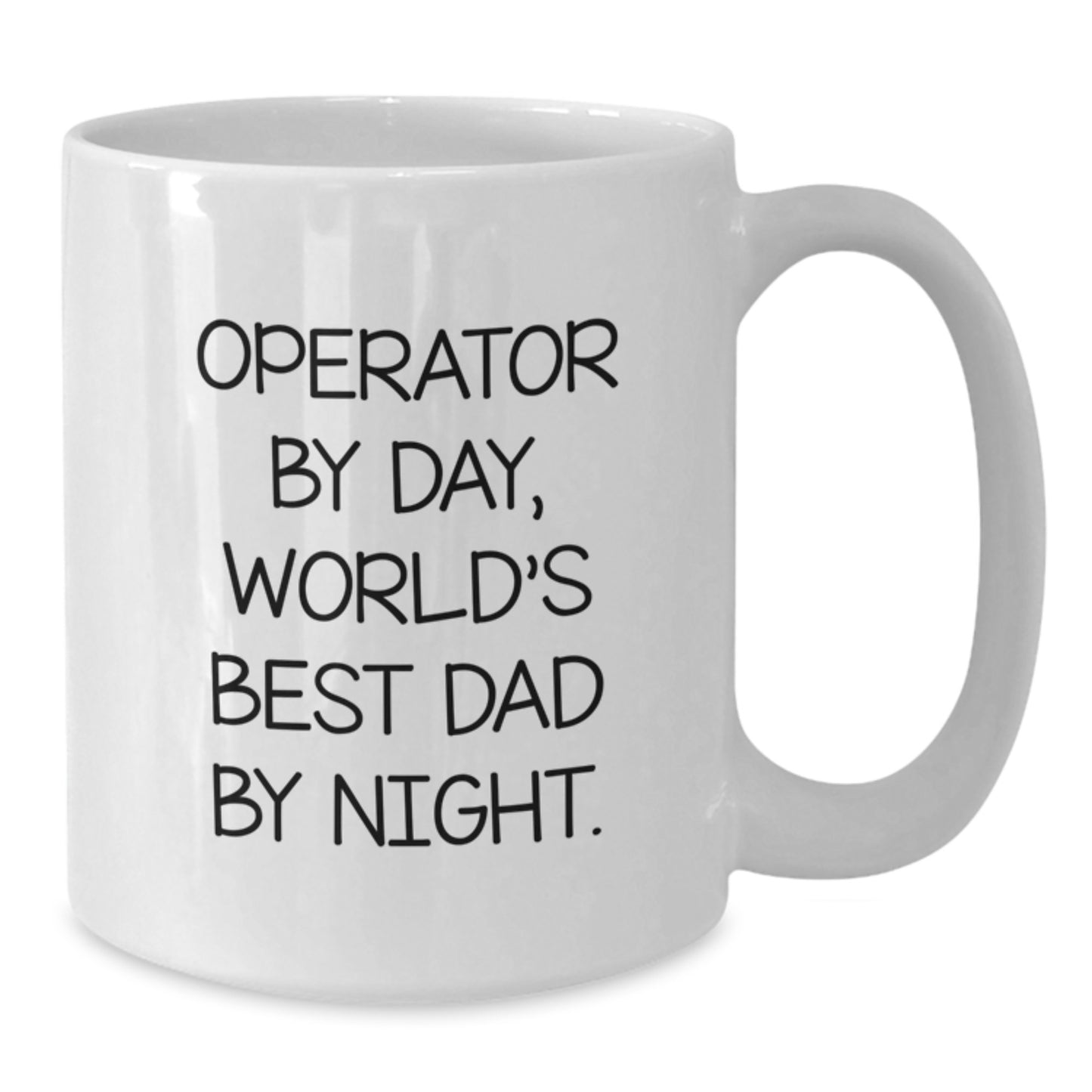 Operator Gifts, Funny White Coffee Mug, Birthday Unique Gifts from Friends, for Operator By Day, World's Best Dad By Night. - Additional