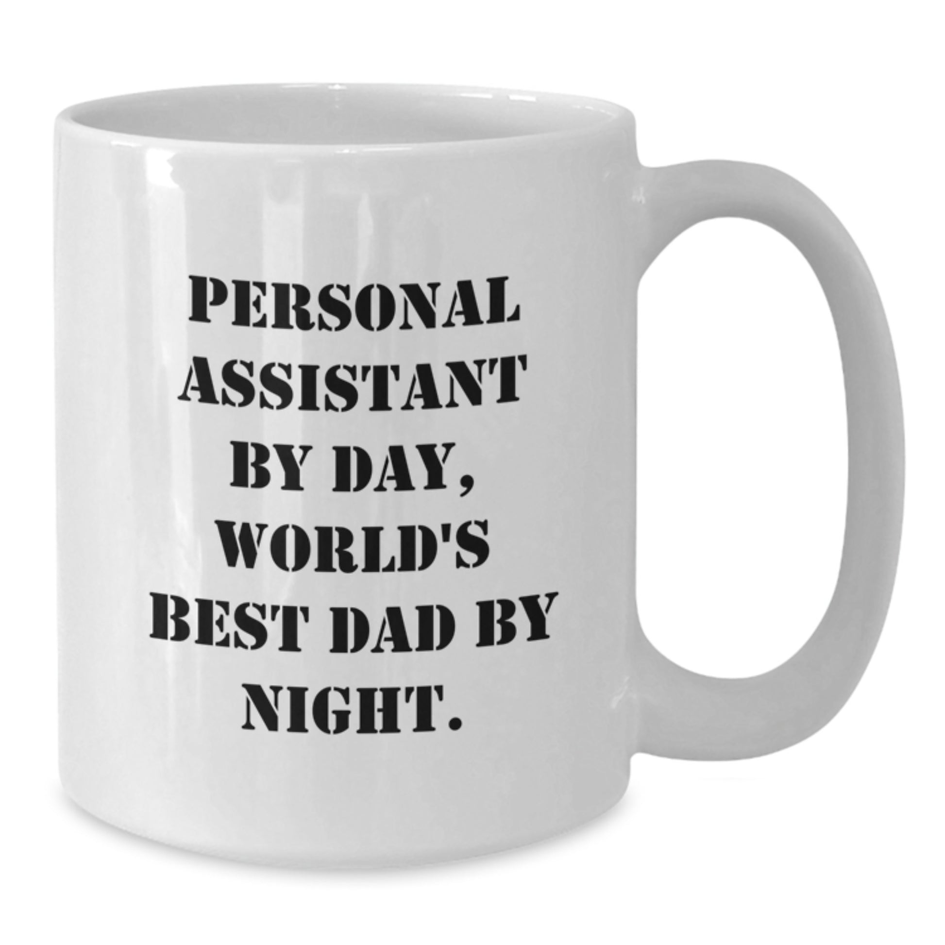 Personal Assistant Gifts, Funny White Coffee Mug, Graduation Unique Gifts from Dad to Personal Assistant - Additional