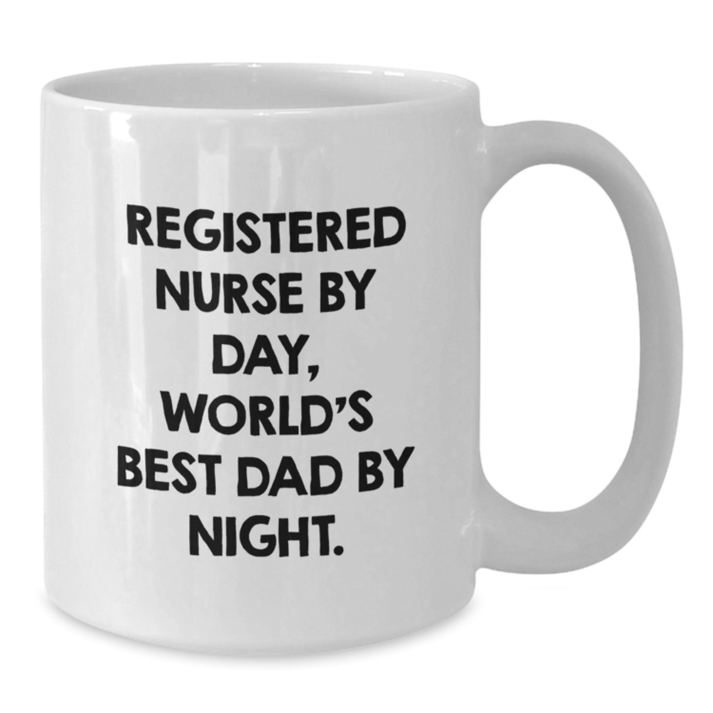 Funny Registered Nurse Gifts for Birthday - 'Registered Nurse By Day, World's Best Dad By Night.' White Coffee Mug - Additional