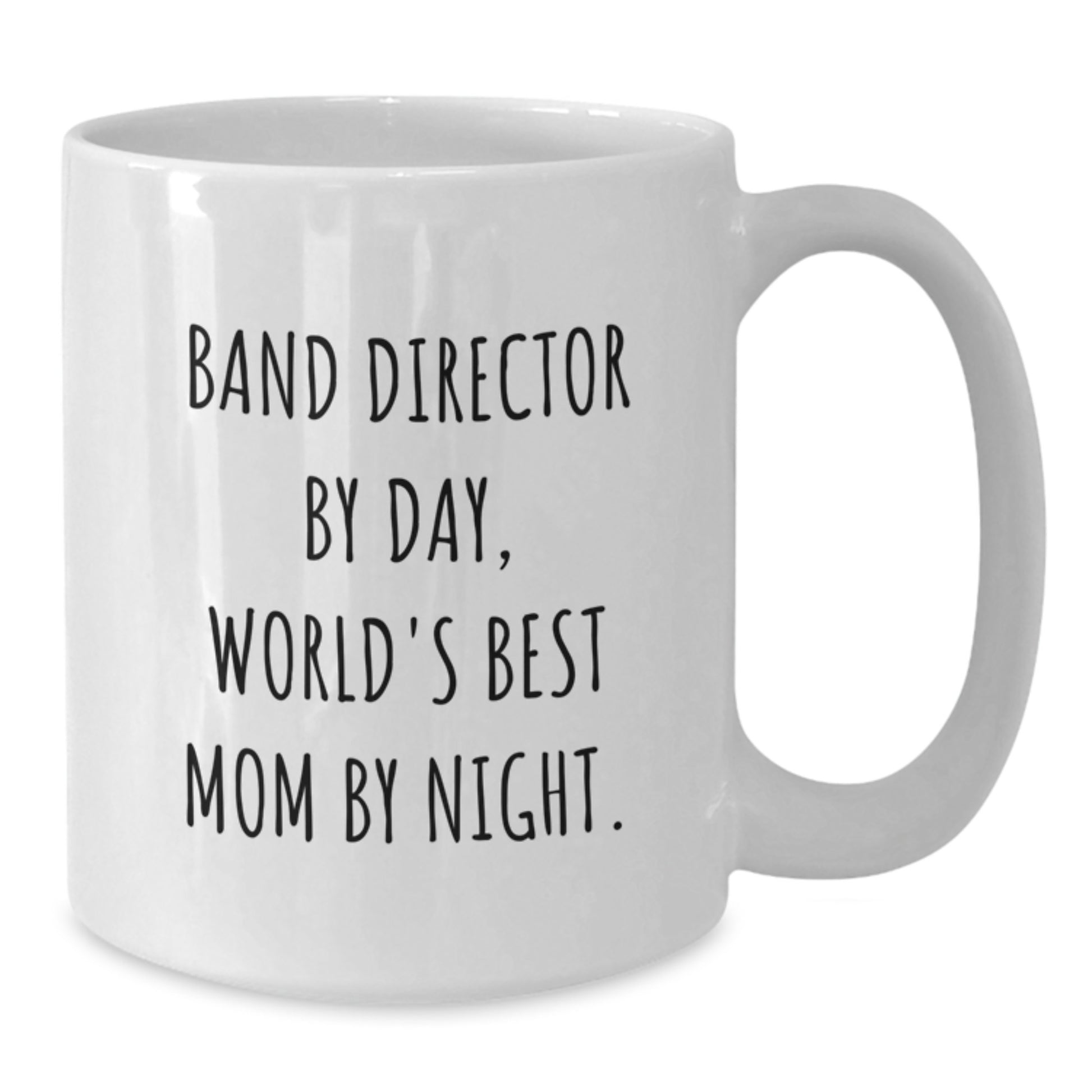 Funny Band Director Gifts from Mom - White Coffee Mug for Band Director By Day, World's Best Mom By Night. - Additional