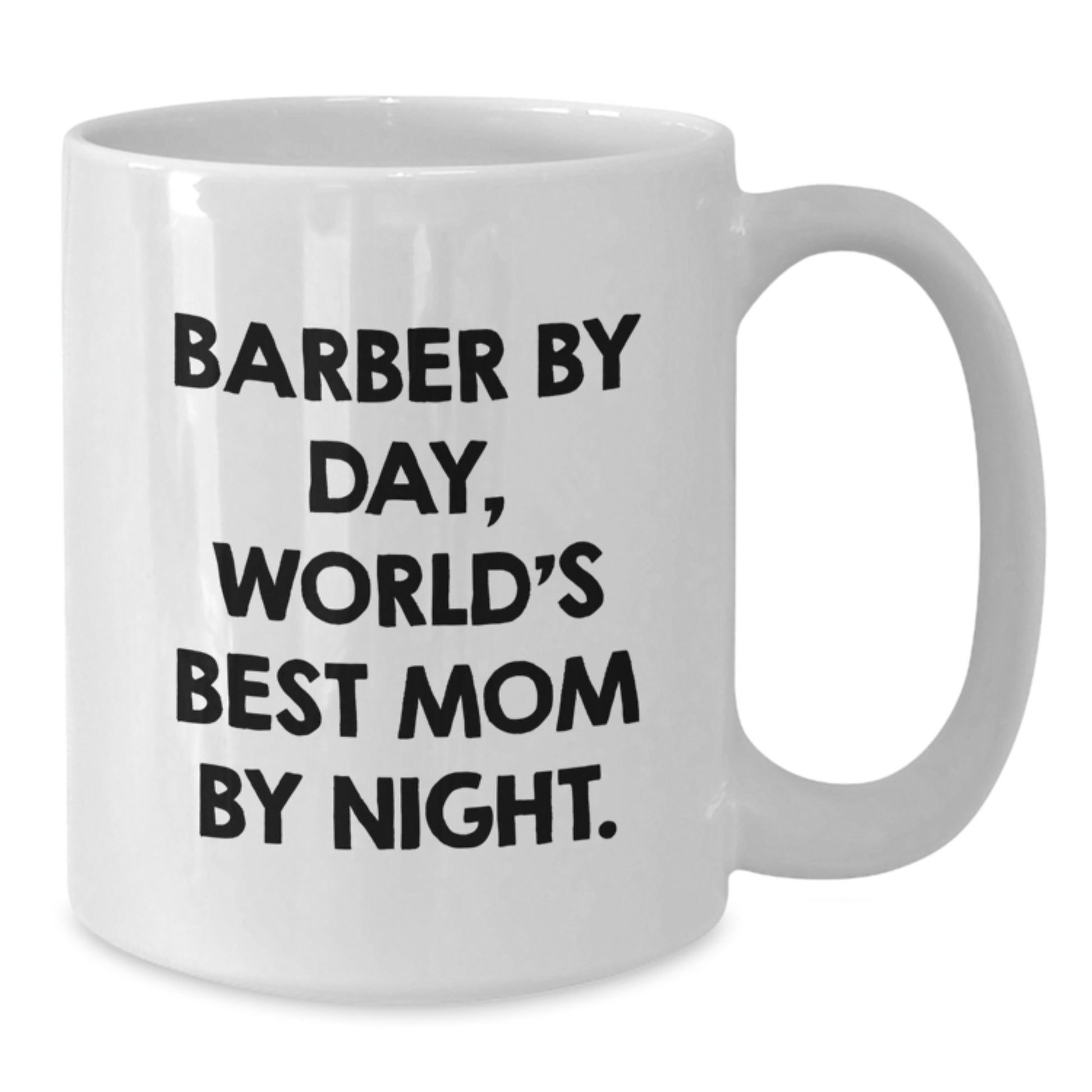 Funny Barber Gifts, White Coffee Mug, 'Barber By Day, World's Best Mom By Night.' for Birthday, Gifts from Mom to Barber - Additional