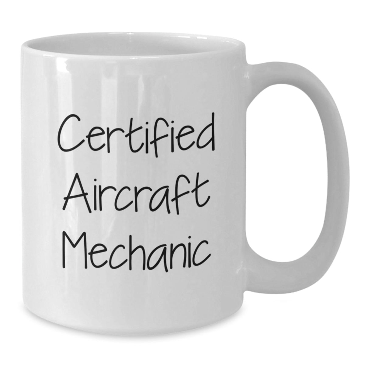 Funny Quote Gifts from Friends to Men - 'Certified Aircraft Mechanic' White Coffee Mug for Birthday Unique Gifts - Additional
