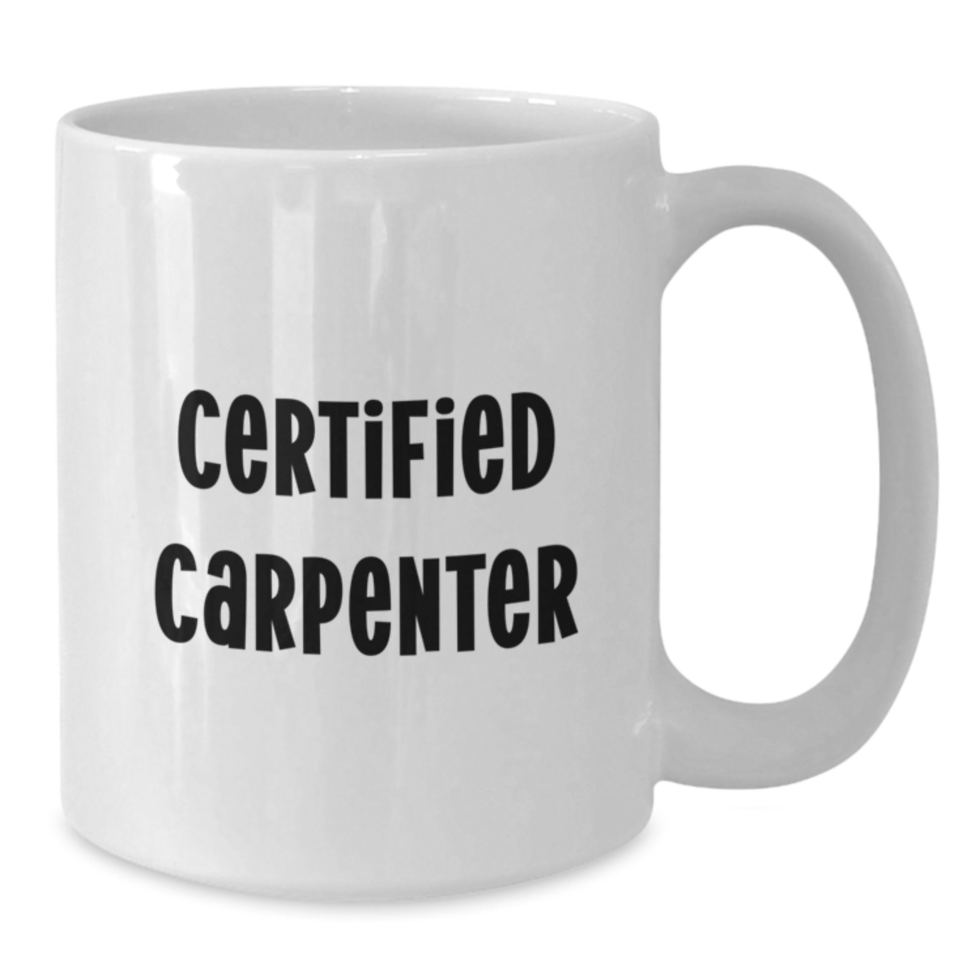 Funny Carpenter Gifts from Men to Friends and Family, Unique White Coffee Mug for Certified Carpenter Enthusiasts, Christmas Unique Gifts - Additional