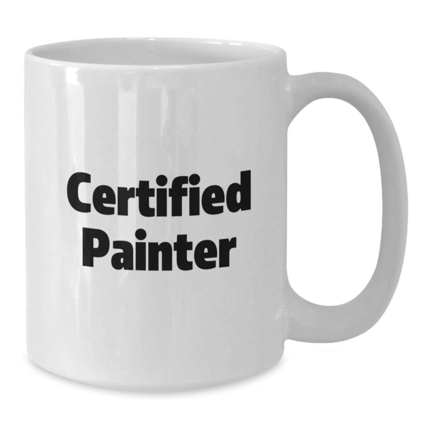 Funny Quote for Painter, Ideal Gifts for Him on His Birthday, White Coffee Mug for Painter Lover - Gifts from Friends to Painter - Additional
