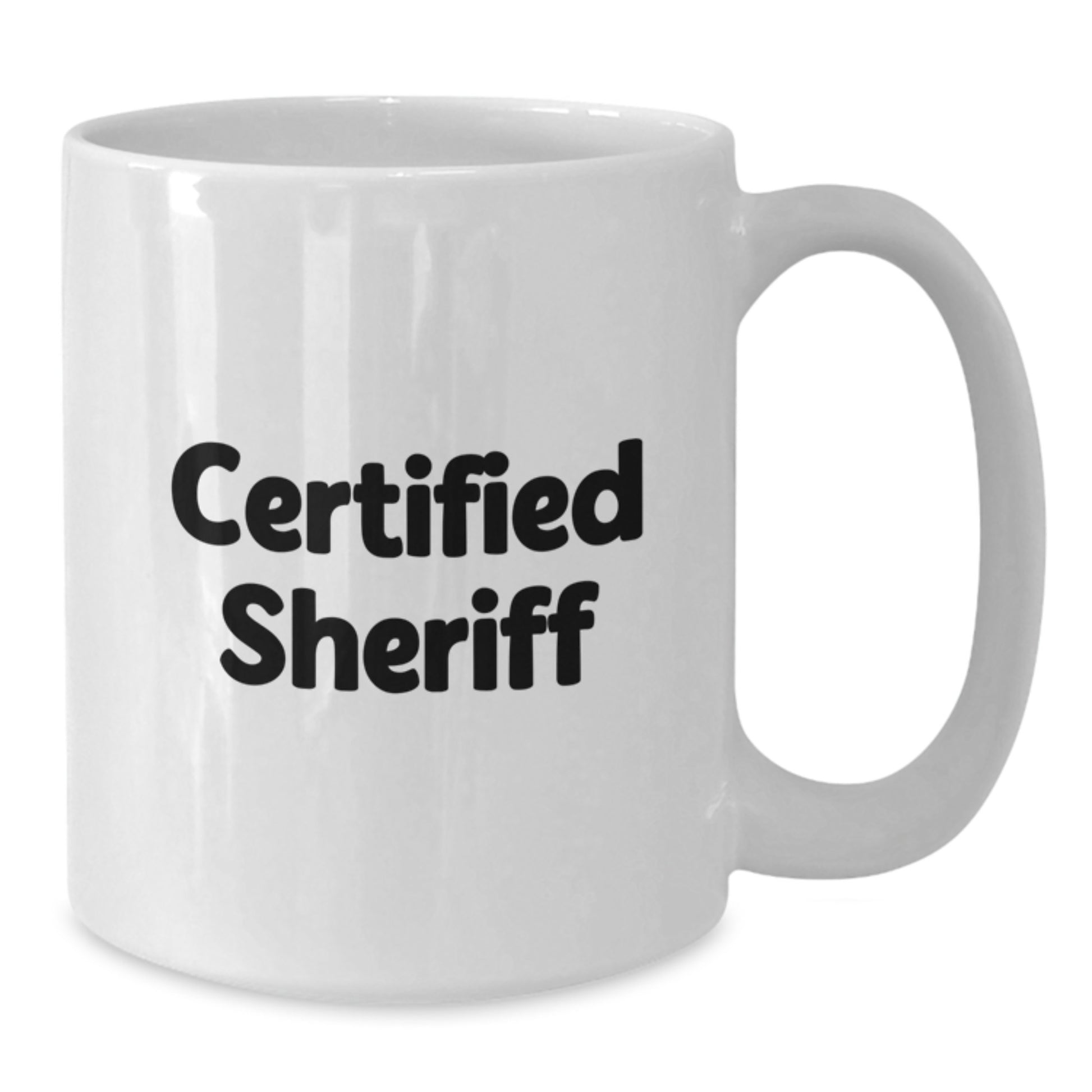 Certified Sheriff Gifts for Men White Coffee Mug, Funny Quote, Birthday Unique Gifts from Family - Additional
