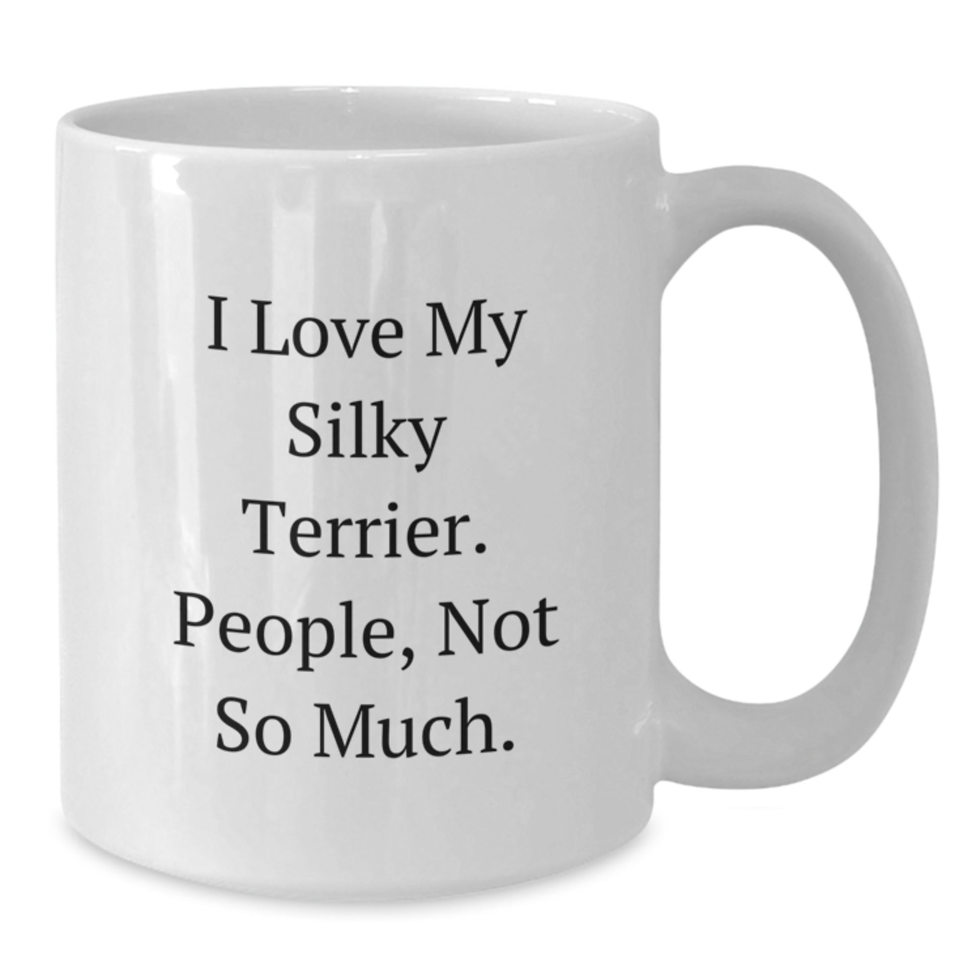 Silky Terrier Dog Lovers Funny Gifts for Friends, White Coffee Mug with I Love My Silky Terrier, Gifts from Family, Perfect for Graduation Unique Gifts - Additional