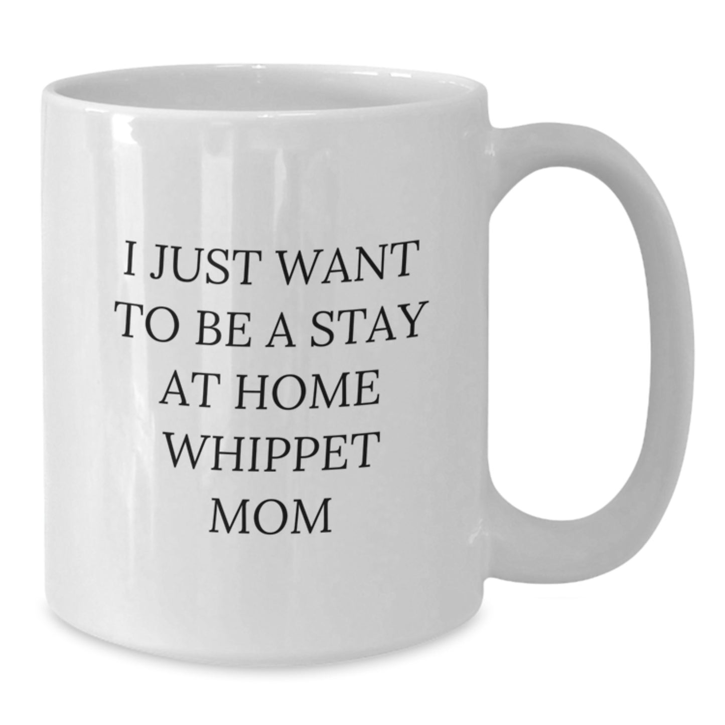 Whippet Dog Mom Funny Quote Gifts from Friends to Whippet Dog Lovers Birthday Unique White Coffee Mug, 11oz or 15oz - Additional