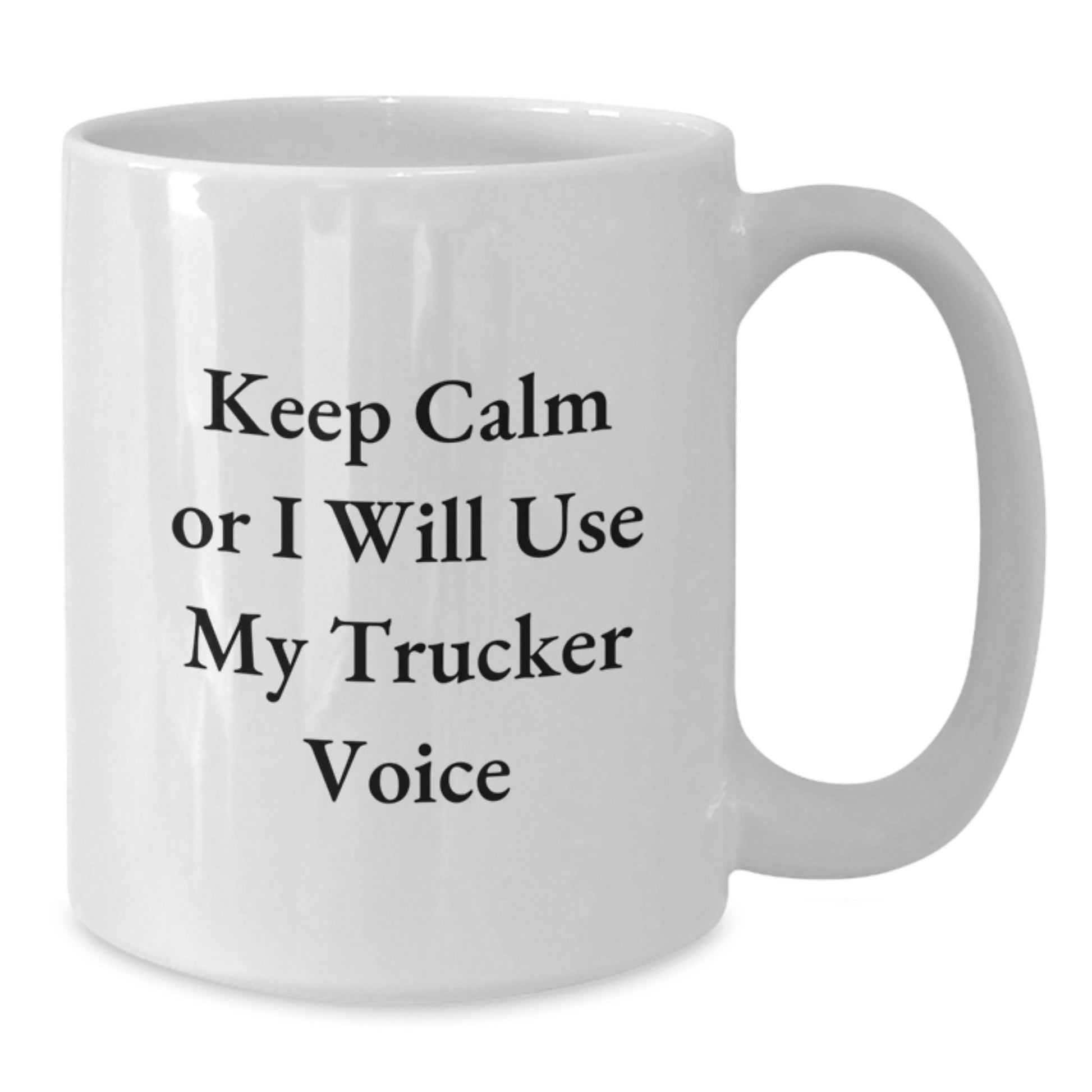 Funny Trucker Gifts from Family, White Coffee Mug for Graduation, Trucker Voice Humor, 11oz or 15oz Ceramic Mug - Additional