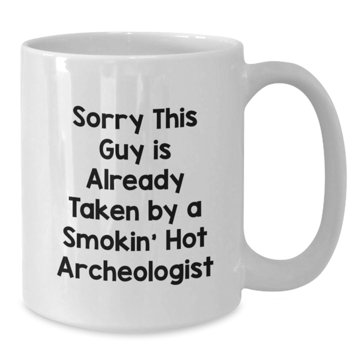 Funny Archeologist Gifts for Men, White Coffee Mug, Christmas Unique Presents from Friends, Archeologist Enthusiasts, Smokin' Hot Quote - Additional