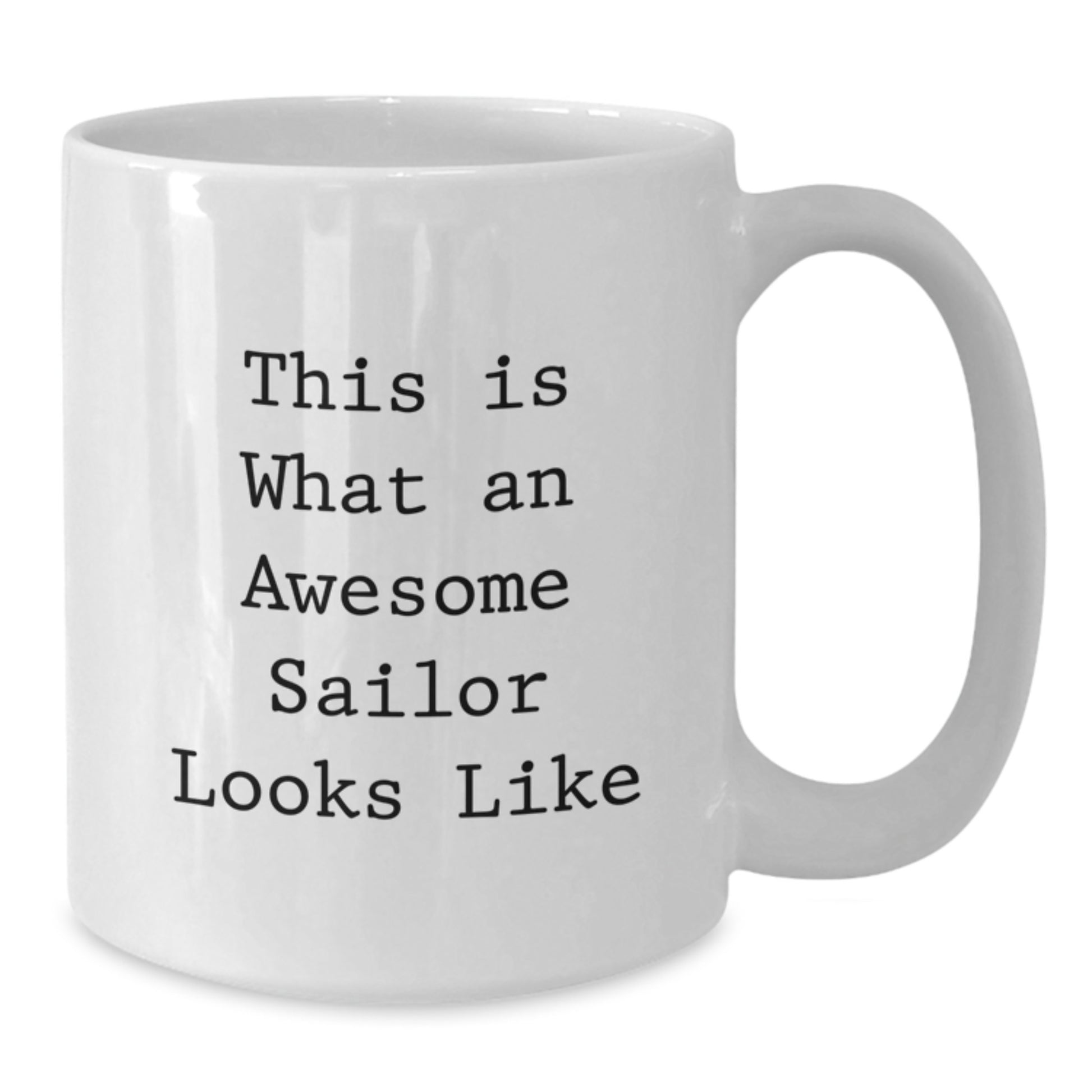 Funny Sailor Gifts for Men, This Is What An Awesome Sailor Looks Like White Coffee Mug, Birthday Unique Mug for Sailor - Additional