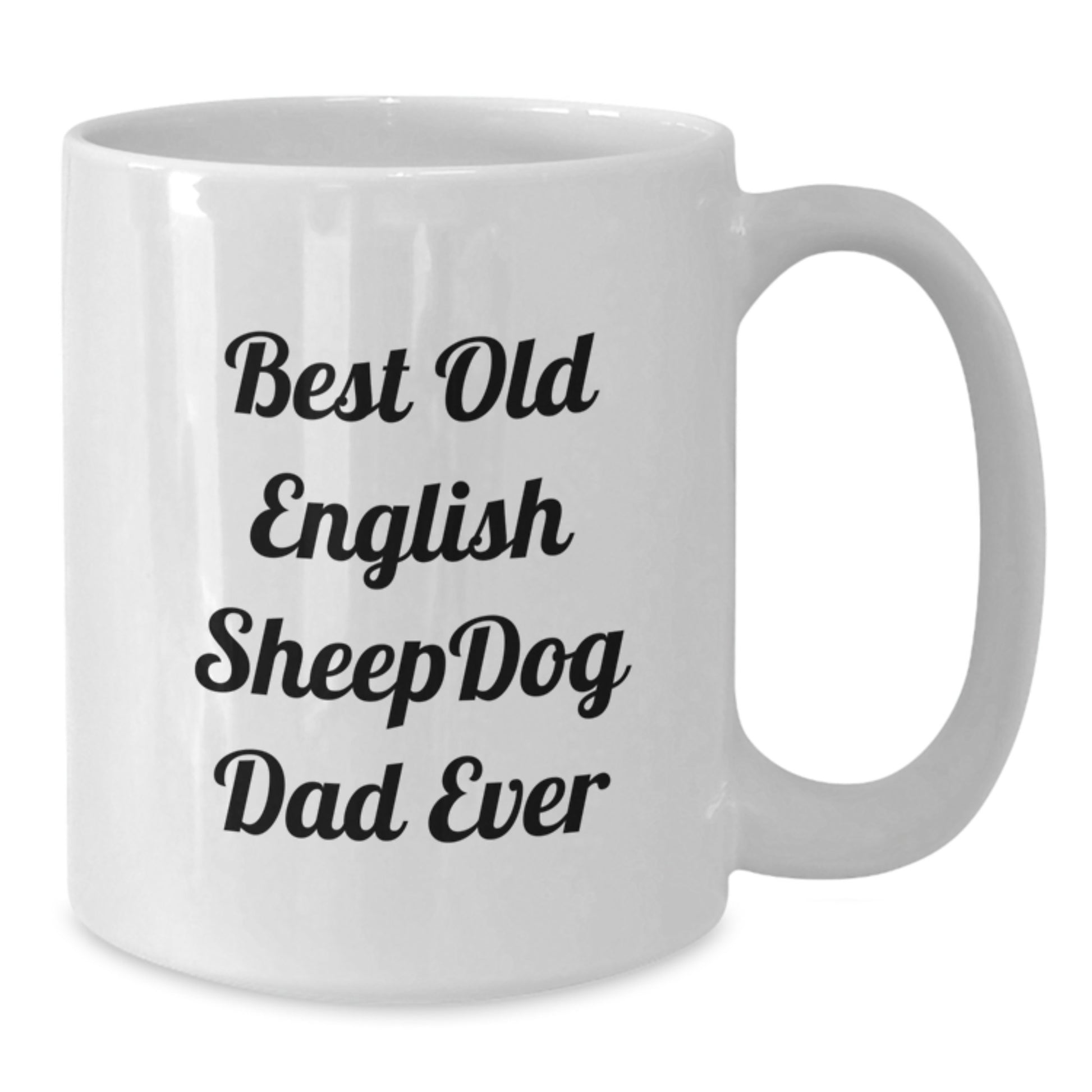 Funny Old English SheepDog Dad Gifts from Family for Birthday, Best Old English Sheepdog Dad Ever Quote on White Coffee Mug - Additional