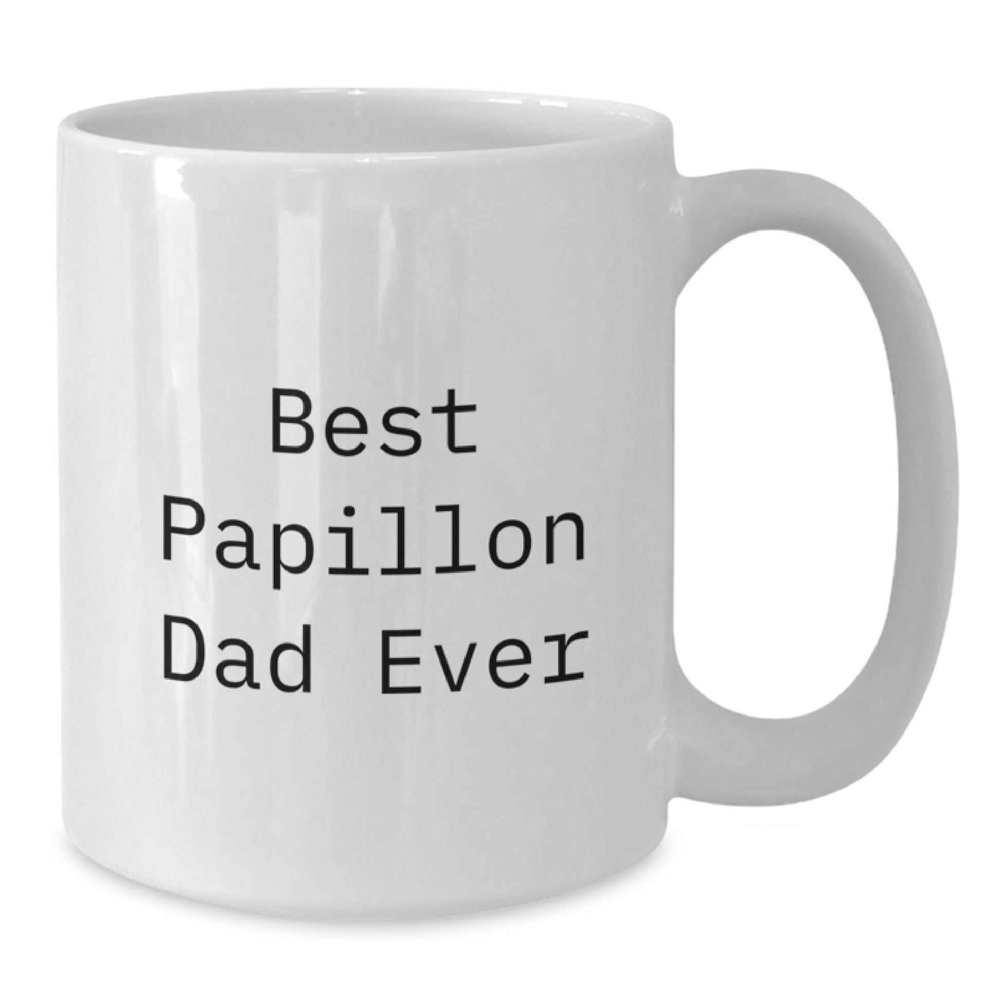 Papillon Dog Love Gifts from Men for Best Papillon Dad Ever Graduation Unique White Coffee Mugs, Funny and Cute Quote - Additional