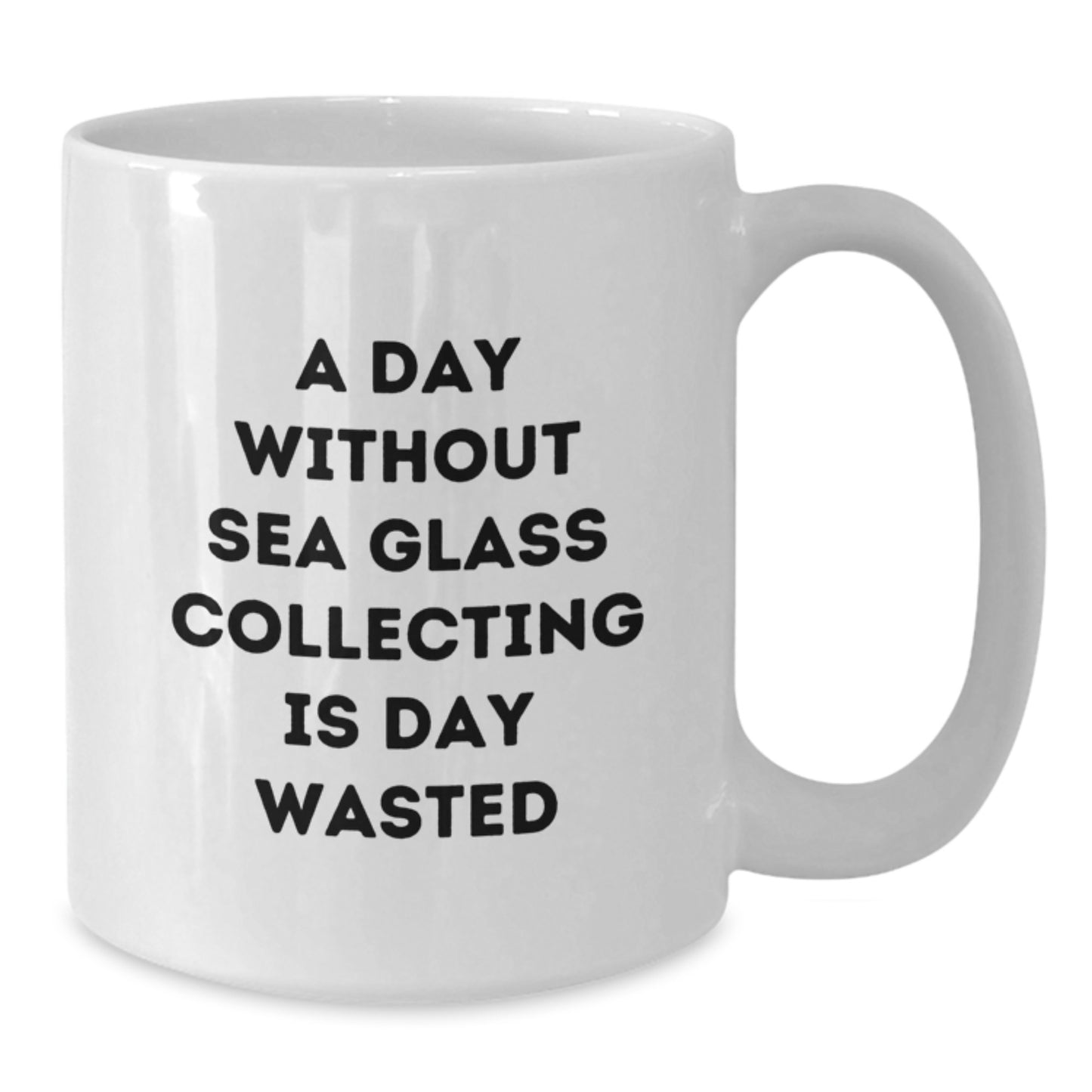 Sea Glass Collecting Enthusiasts Gifts from Friends, Funny White Coffee Mug for Birthday, A Day Without Sea Glass Collecting Is Day Wasted, Perfect for Men or Women - Additional