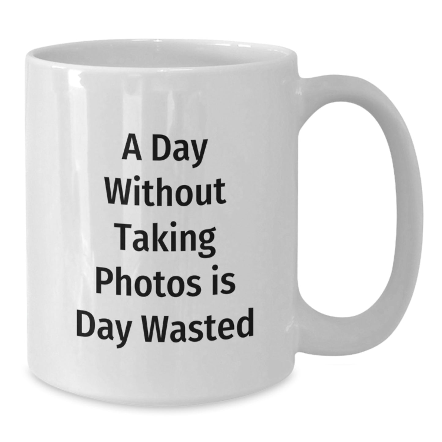 Taking Photos Enthusiasts Gifts from Family Friends, Funny Quote for Taking Photos, White Coffee Mug, Unique Valentine's Gifts - Additional