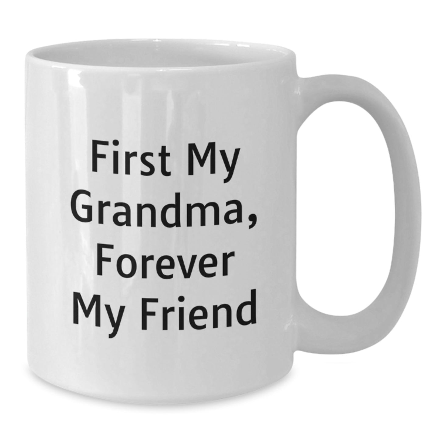 Gifts from Grandma, Funny White Coffee Mugs for Her, 'First My Grandma, Forever My Friend' Quote, 11oz or 15oz Capacity, Ceramic, Microwave and Dishwasher Safe Gifts for Grandma's Graduation - Additional
