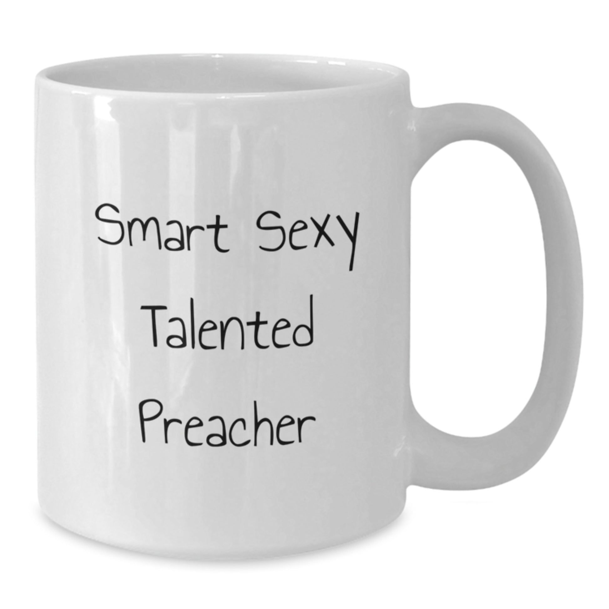 Funny Preacher Gifts, Smart Sexy Talented Preacher White Coffee Mug, Birthday Unique Gifts from Friends for Preacher - Additional