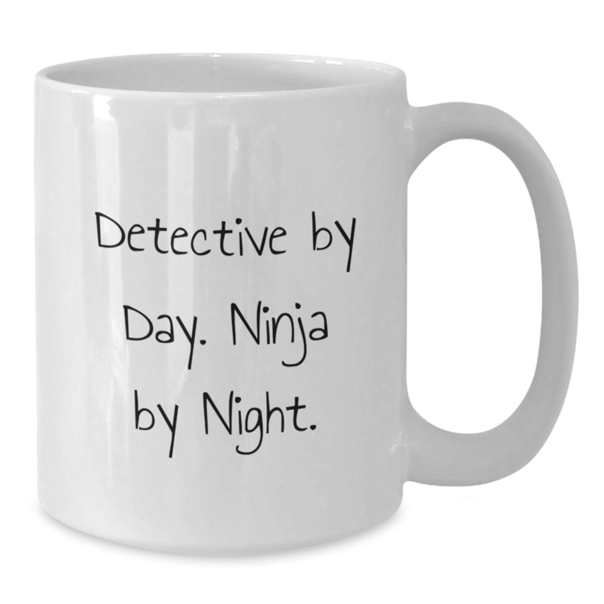 Funny Detective Gifts from Friends for Detective Graduation White Coffee Mug, 'Detective By Day. Ninja By Night.' - Additional