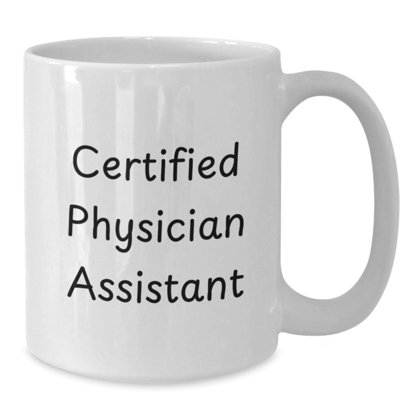 Funny Gifts from Men to Certified Physician Assistant Christmas Unique Mugs, Inspirational White Coffee Mug for Physician Assistant - Additional