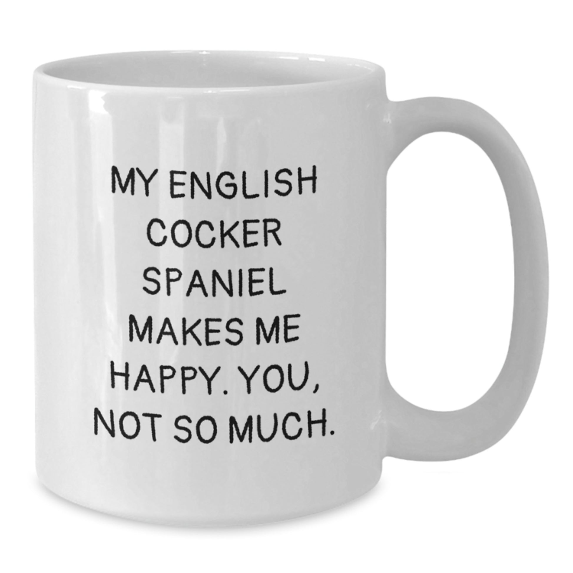 Funny English Cocker Spaniel Dog Gifts from Men - White Coffee Mug for English Cocker Spaniel Dog Lover on Valentine's - Additional