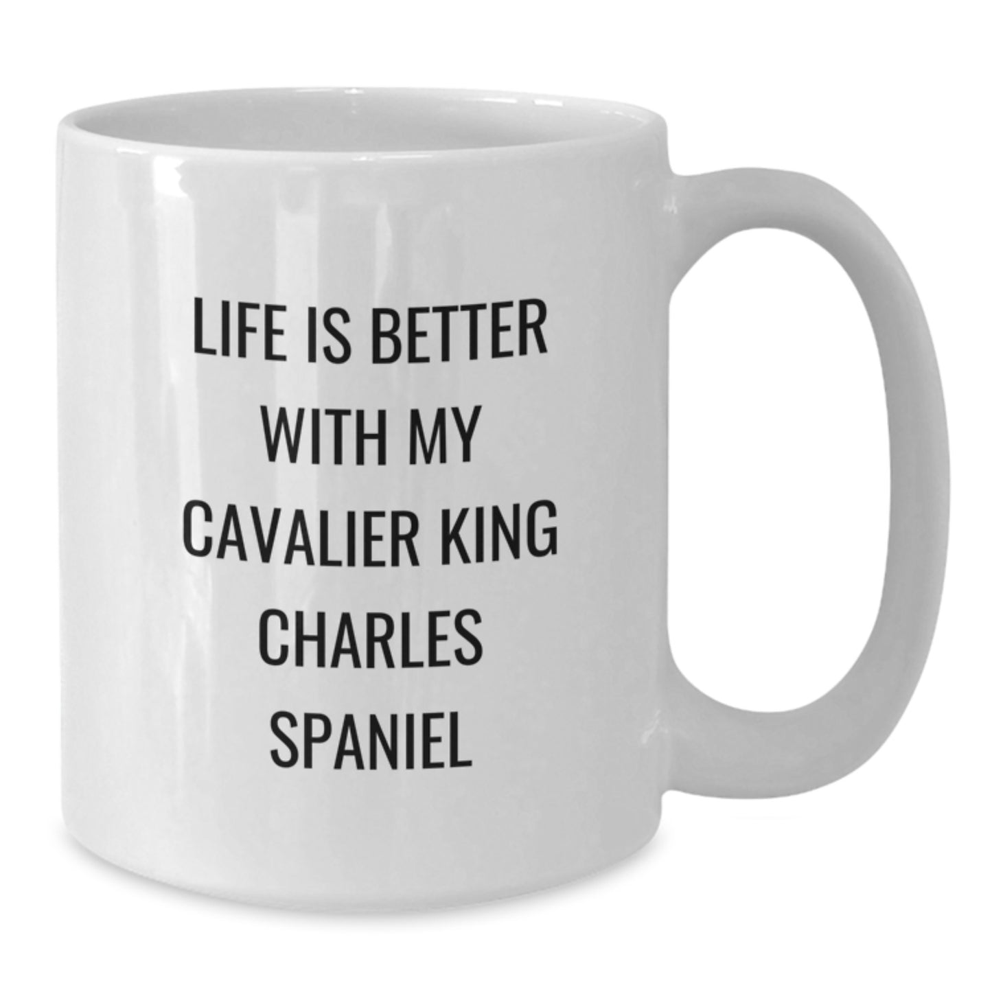 Funny Cavalier King Charles Spaniel Dog Lover Gifts from Family Friends - Life Is Better With My Cavalier King Charles Spaniel White Coffee Mug, Birthday Unique Gifts for Her Him - Additional