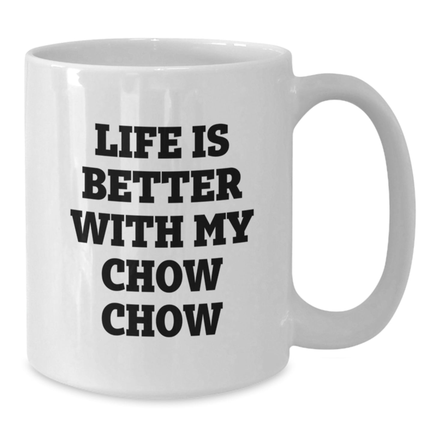 Chow Chow Dog Lovers Funny Gifts from Friends for Birthday - White Coffee Mug, 11oz or 15oz Capacity, Ceramic, Microwave and Dishwasher Safe - Additional