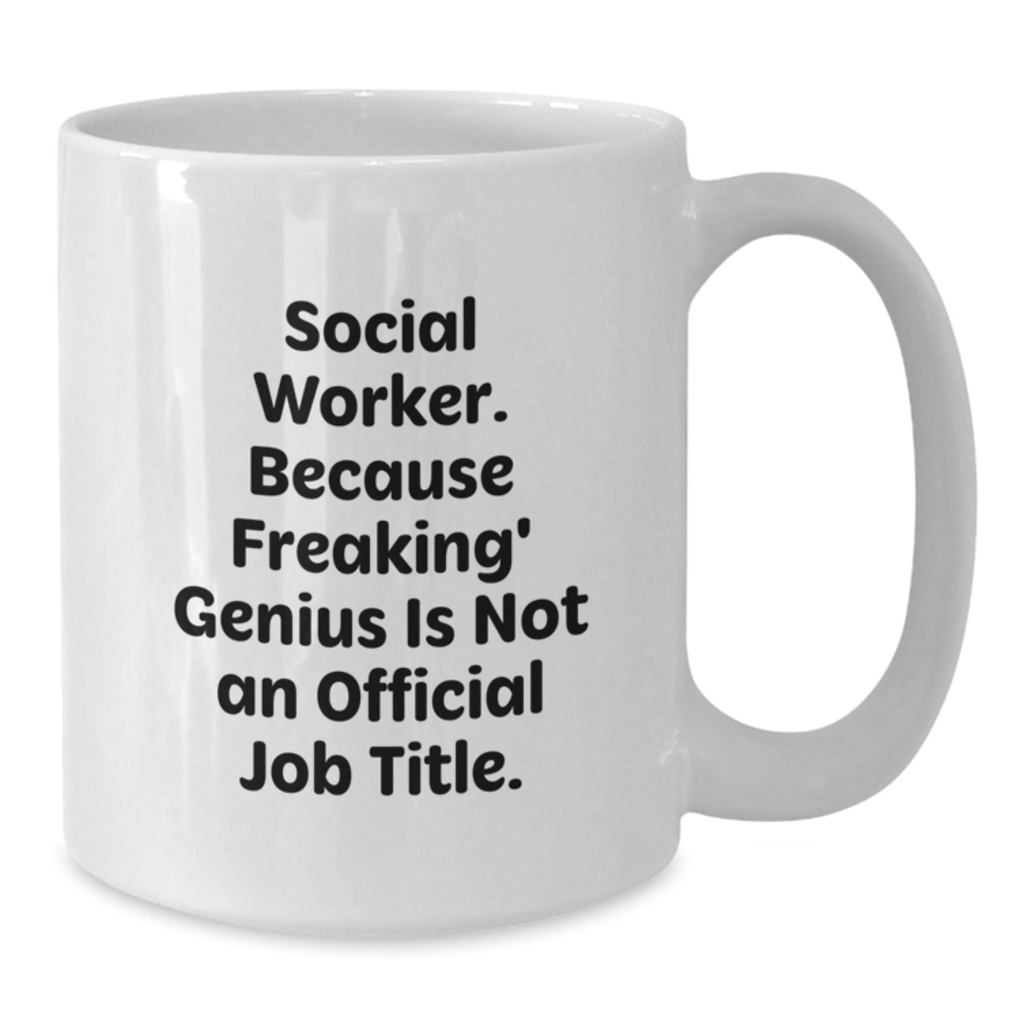 Social Worker Gifts - Funny 'Social Worker. Because Freaking genius Is Not An Official Job Title.' White Coffee Mug for Graduation, Gifts from Friends to Social Worker - Additional