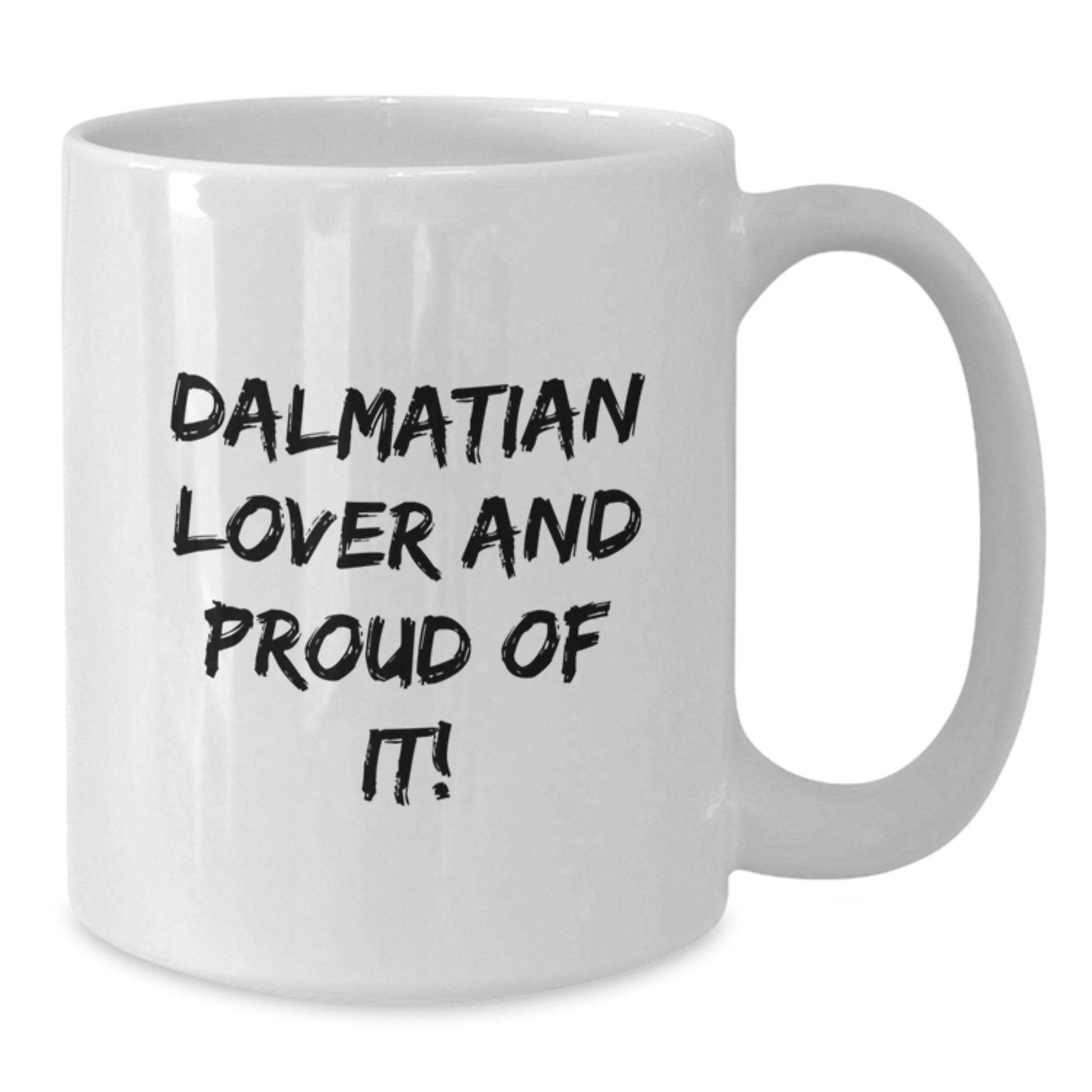 Dalmatian Dog Lovers Gifts from Friends and Family for Birthday, Funny White Coffee Mug Quote 'Dalmatian Lover And Proud Of It!' - Additional