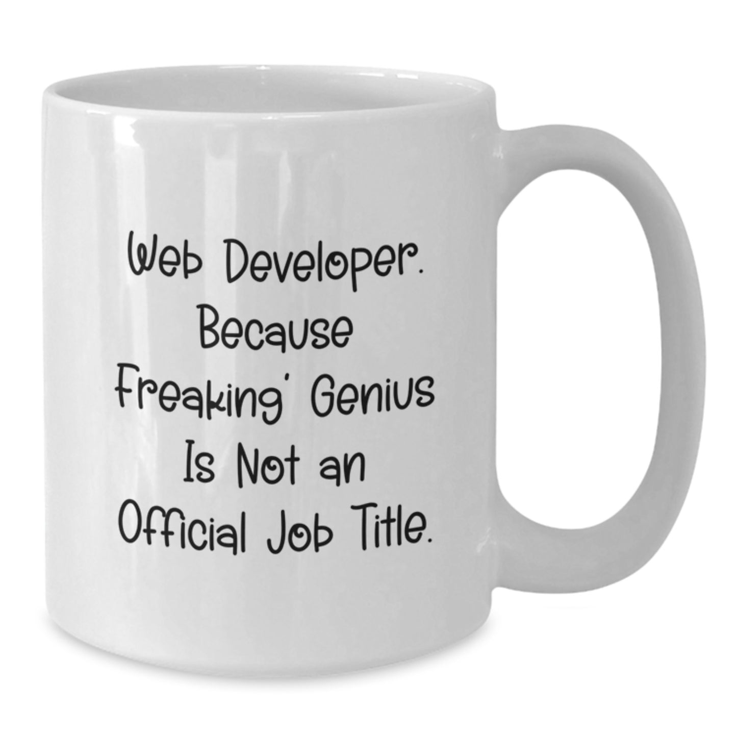 Funny Web Developer Gifts from Friends, Unique Graduation Unique Gifts for Men, White Coffee Mug, Because Freaking' genius Is Not An Official Job Title, Web Developer Mug - Additional