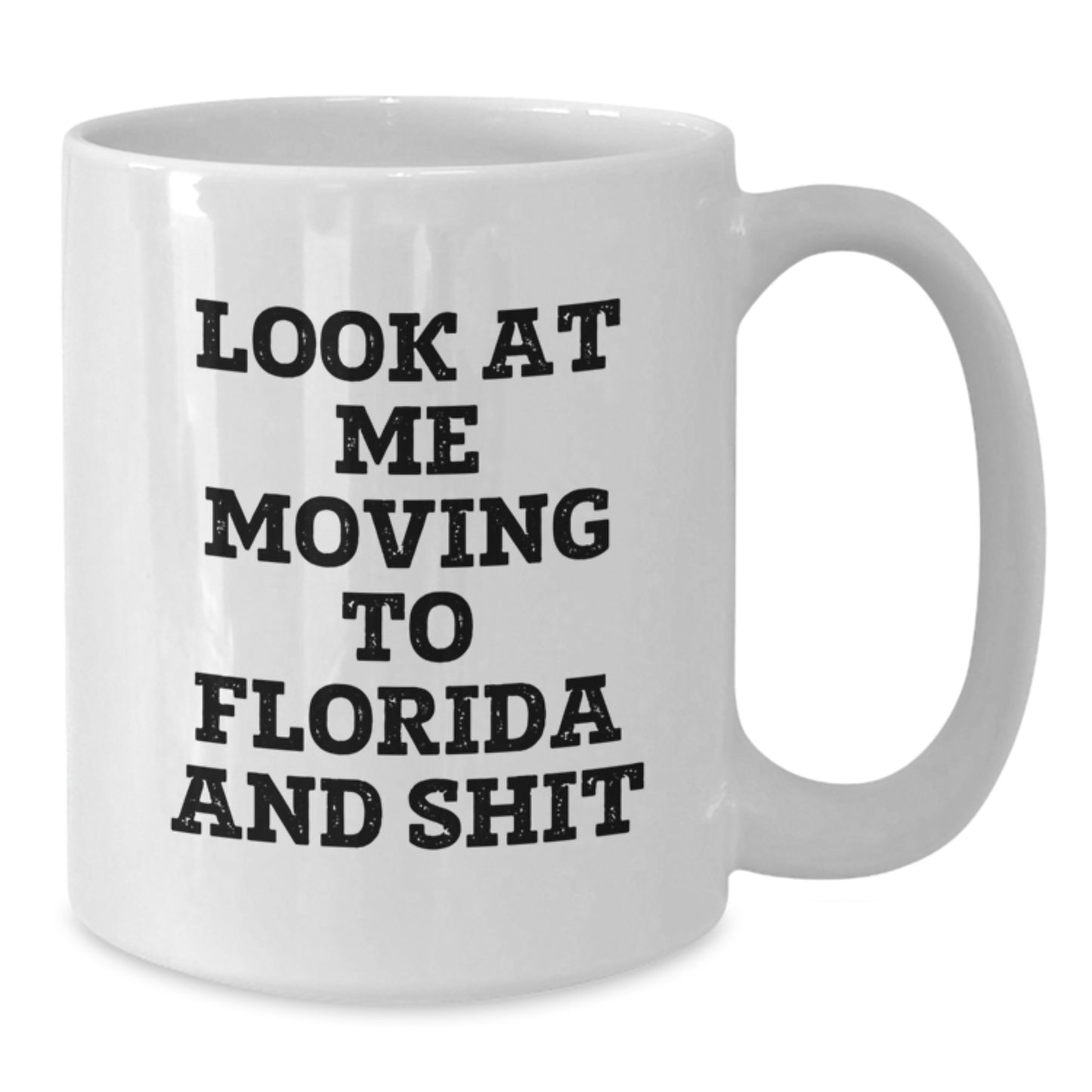 Funny Gifts from Friends in Florida - Best White Coffee Mug for Birthday - Move to Florida and Shit, White Coffee Mug, Gifts for Friends - Additional