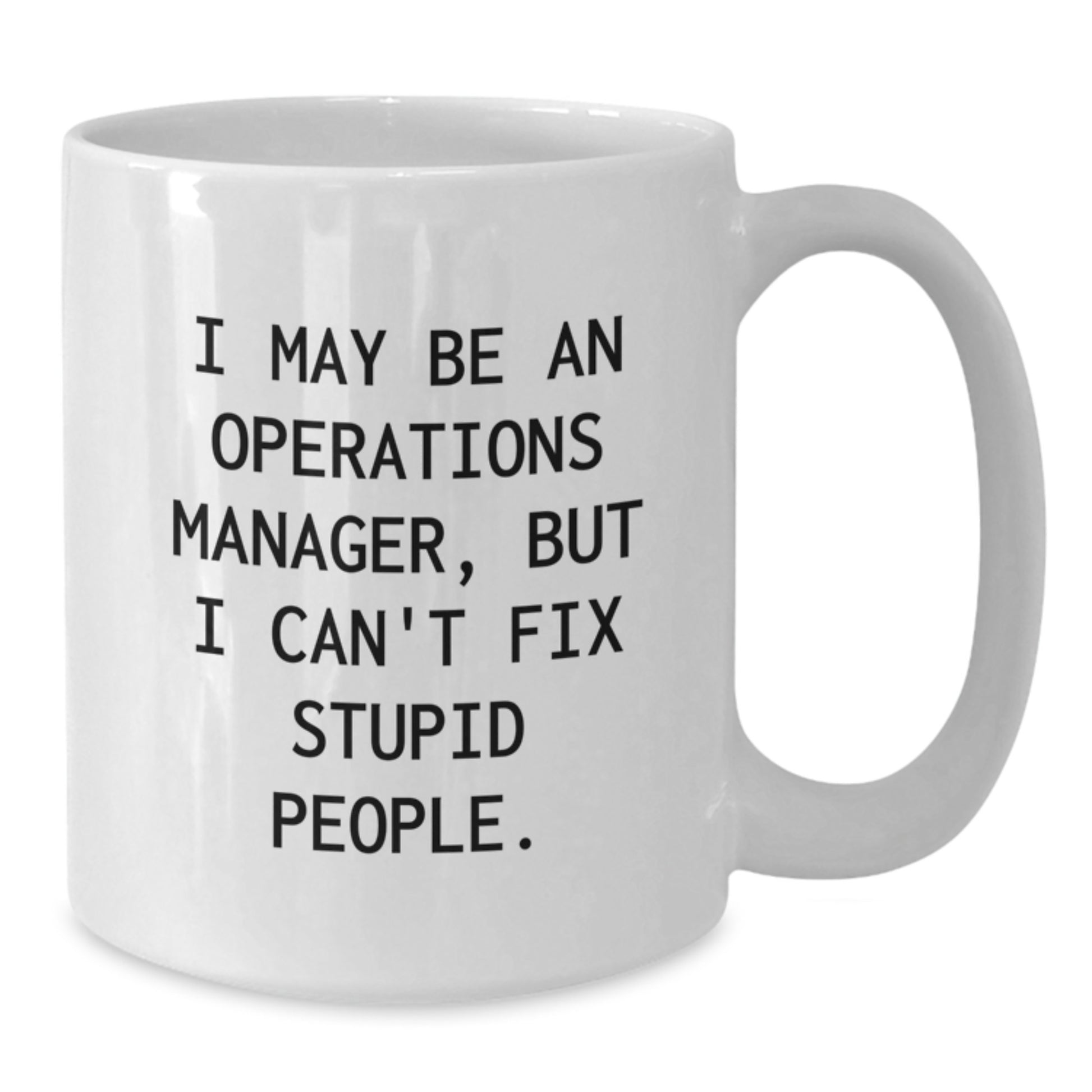 Funny Operations Manager White Coffee Mug Gifts from Men, Women, or Friends to Operations Manager, Operations Manager Gifts for Men, Women, or Coworkers, Unique Mother's Day Unique Gifts - Additional