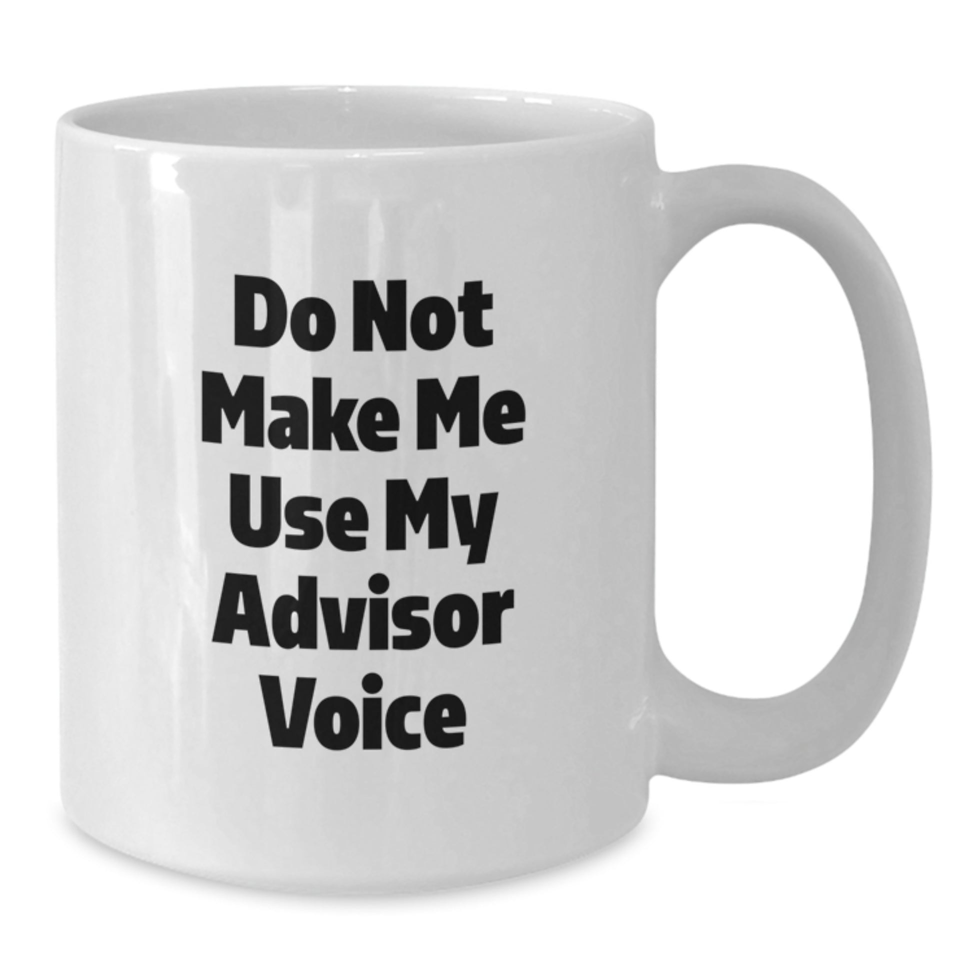 Funny Advisor White Coffee Mugs Gifts from Mom for Advisor on Mother's Day Morning - Additional