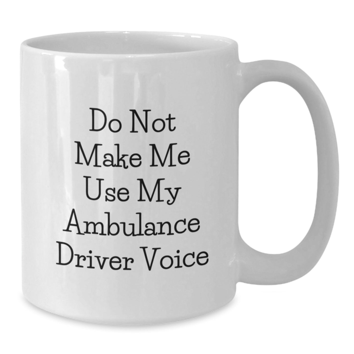 Funny Ambulance Driver Gifts from Friends for Ambulance Drivers, White Coffee Mug, Mother's Day Unique Gifts for Ambulance Driver Men - Additional