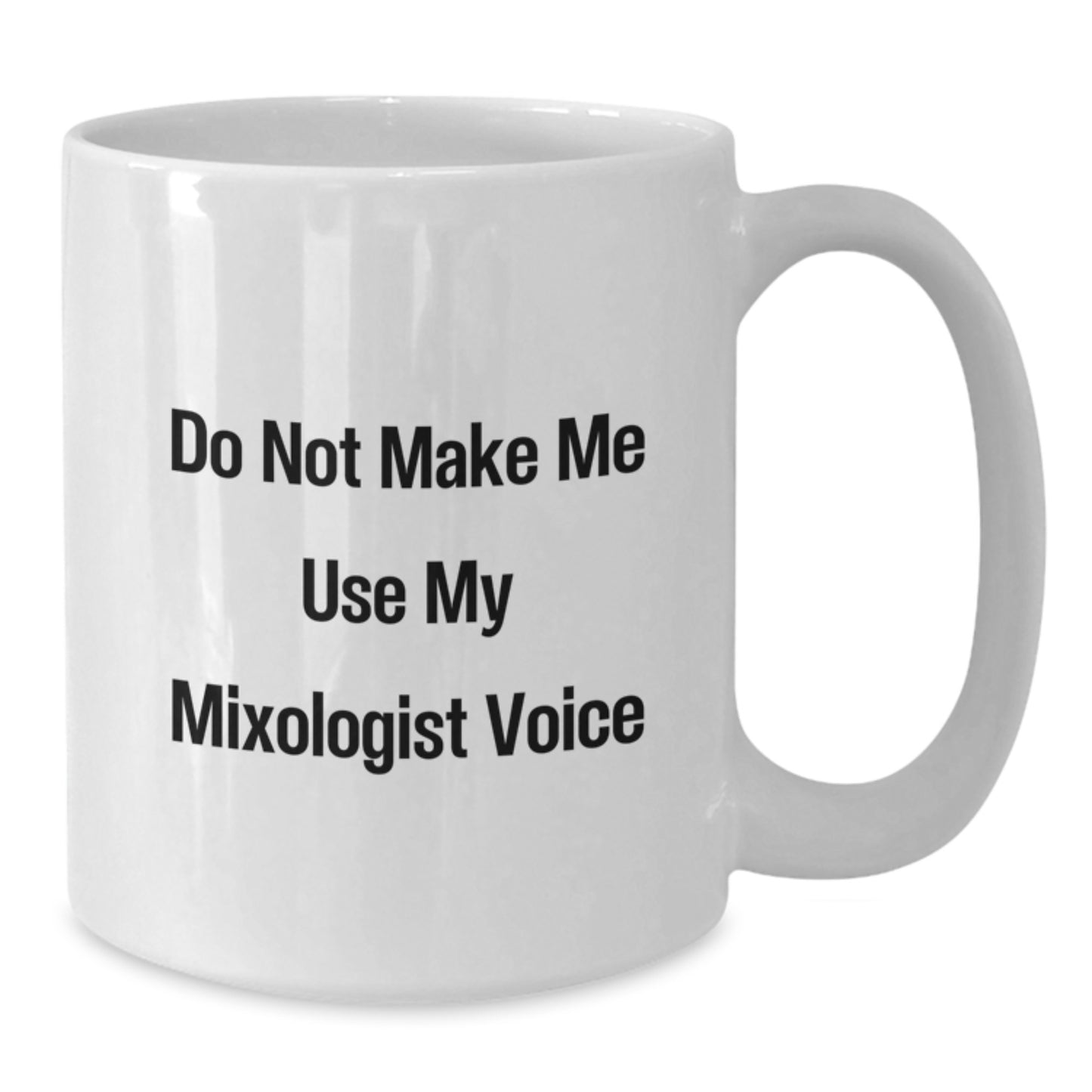 Funny Mixologist Gifts, White Coffee Mug for Him, Unique Graduation Unique Gifts from Friends, 'Do Not Make Me Use My Mixologist Voice' Quote, Ceramic, Microwave, Dishwasher Safe - Additional