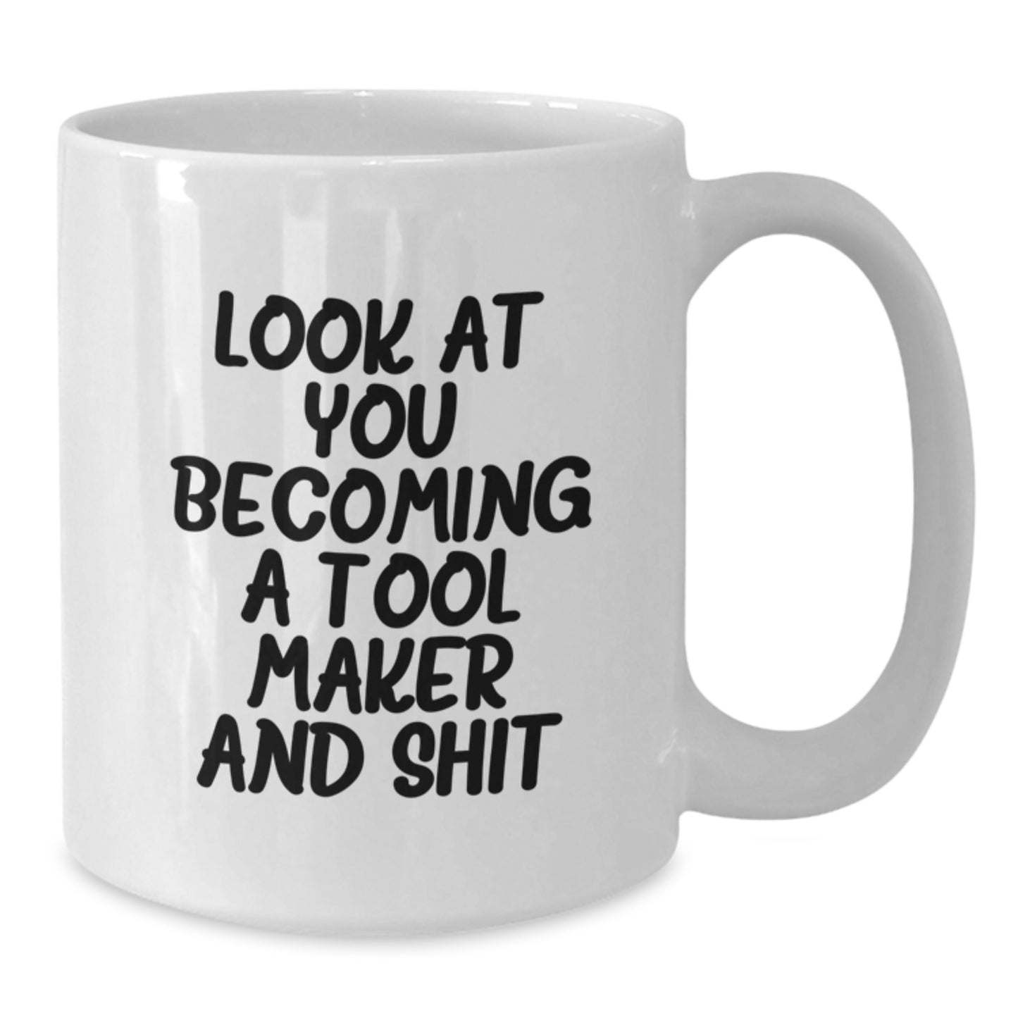 Funny Inspirational Tool Maker Gifts from Men to Graduation Unique Gifts for Tool Makers White Coffee Mug - Additional