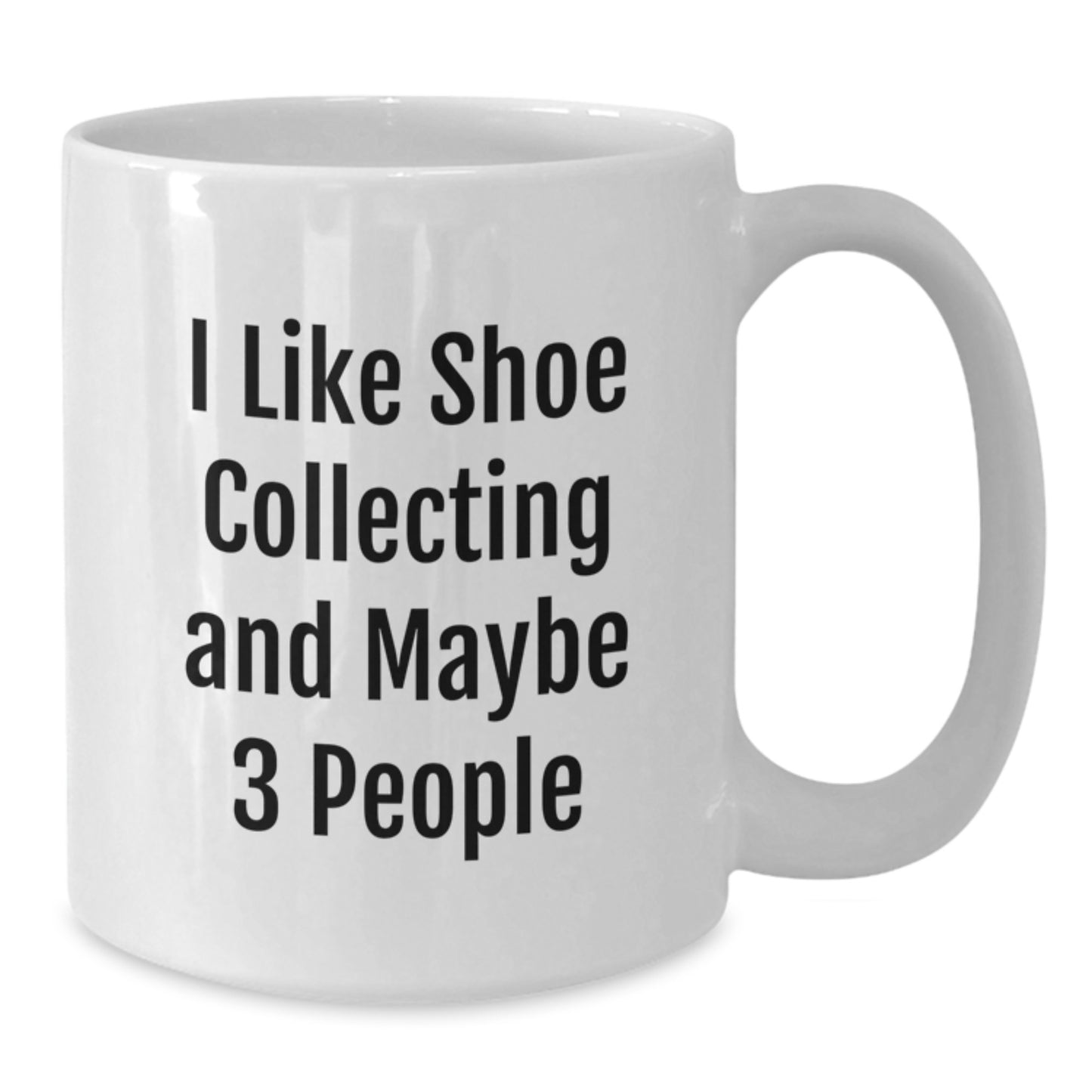 Funny Shoe Collecting White Coffee Mug Gifts from Friends for Graduation Unique - Additional