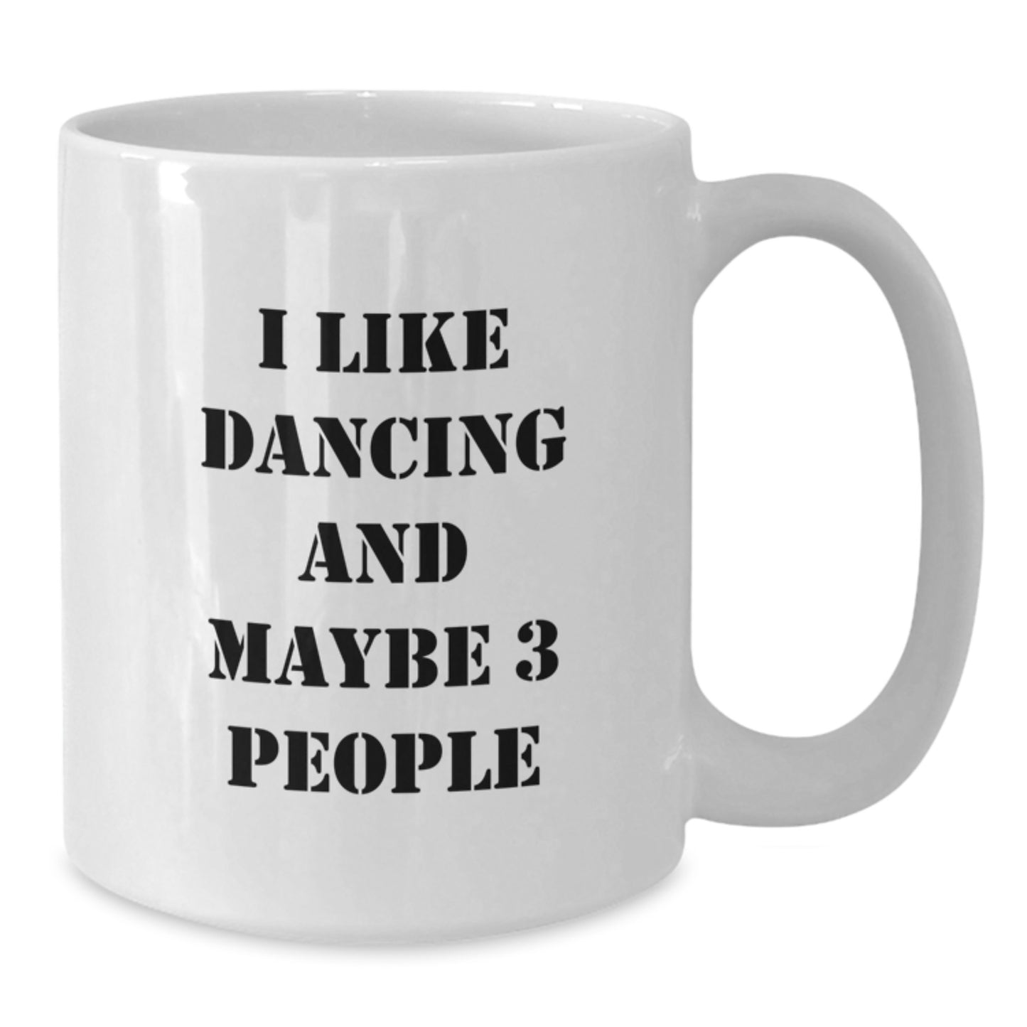 Funny Dancing Quotes White Coffee Mug Gifts from Friends for Dancing Lovers - Unique Valentine's Unique Gifts - Additional