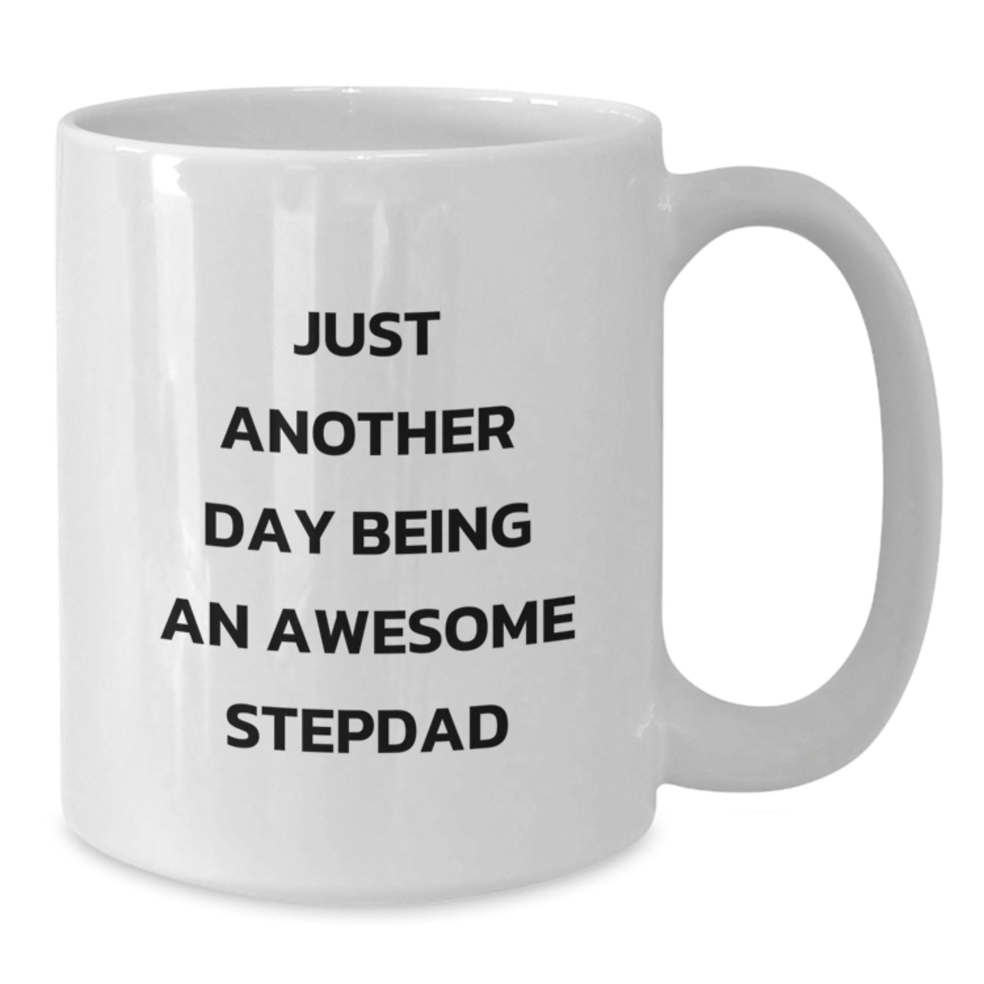 Funny Stepdad Gifts - 'Just Another Day Being An Awesome Stepdad' White Coffee Mug for Graduation - Additional