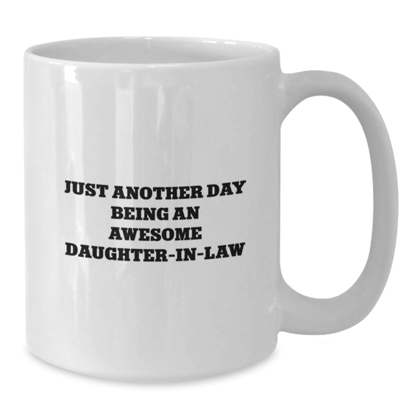 Funny Daughter-in-law Gifts from Men to Daughter-in-law Graduation Unique Mugs Just Another Day Being An Awesome Daughter-in-law - Additional