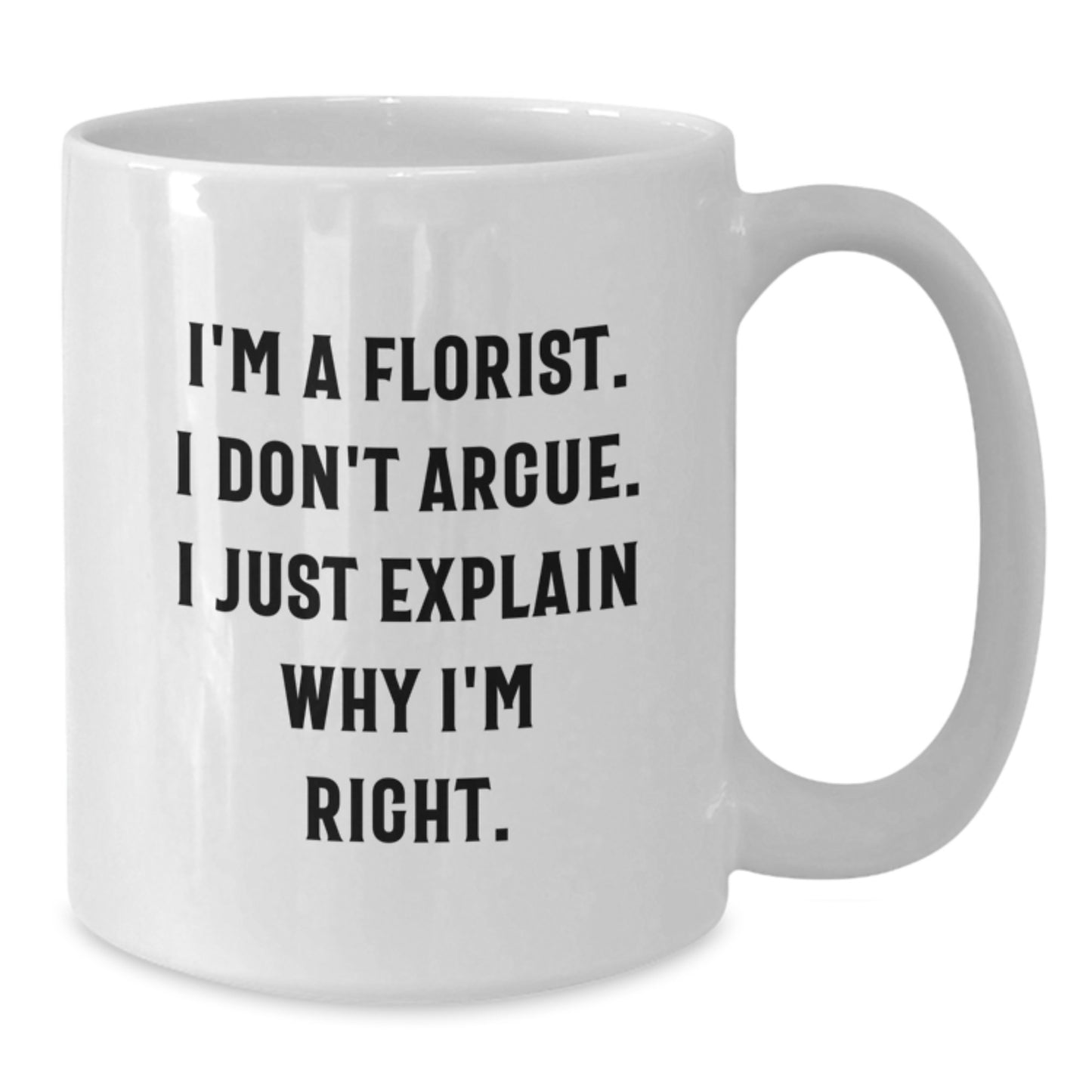 Florist Funny Quote White Coffee Mug Gifts from Friends for Graduation Unique Presents - Additional