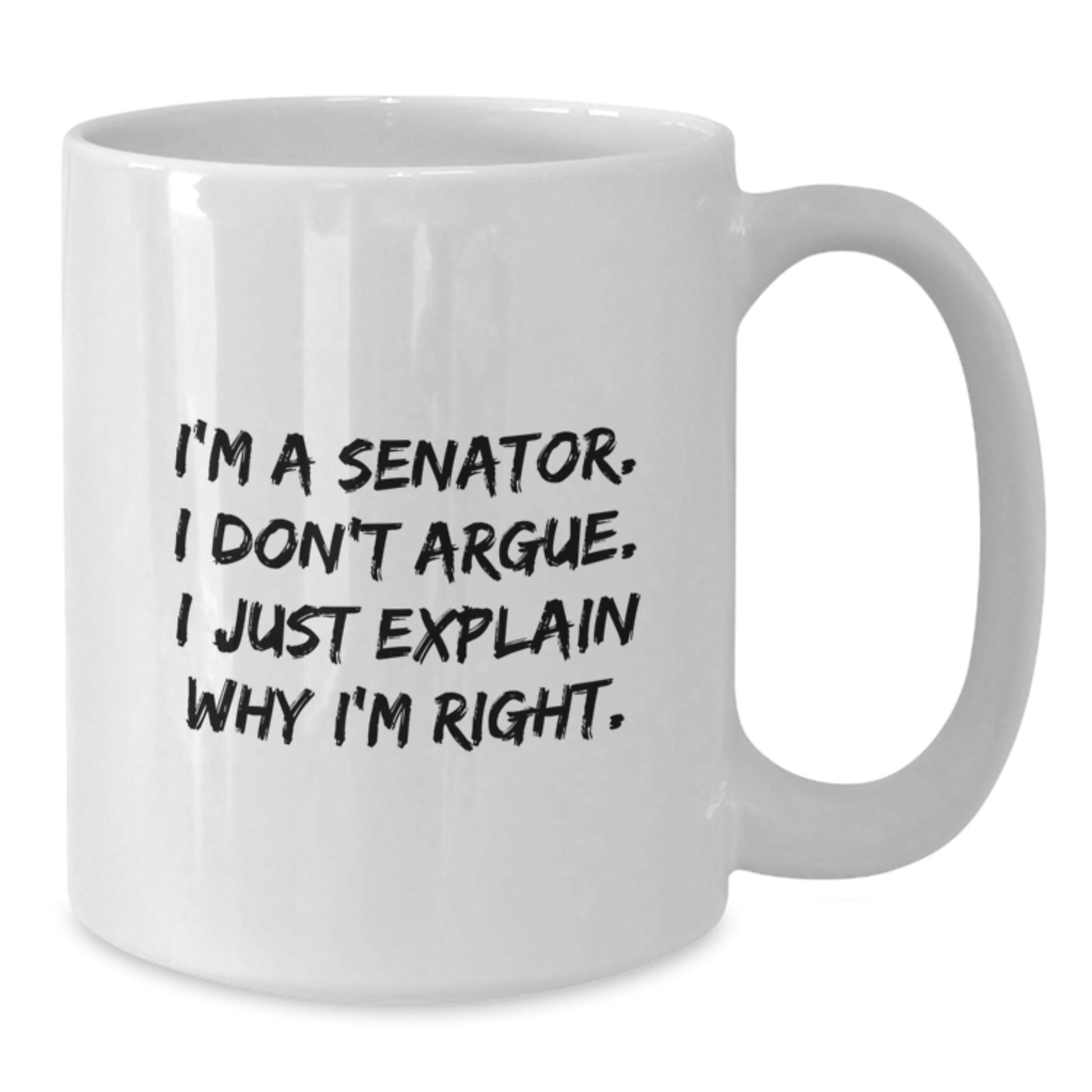 Funny Senator Quotes White Coffee Mugs, Gifts from Friends for Senator Graduation Unique Gifts - Additional