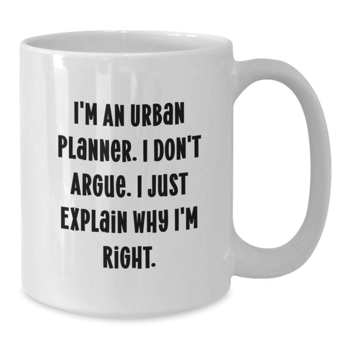 Funny Quote Urban Planner White Coffee Mug, Gifts from Dad to Mom on Mother's Day, 11oz or 15oz Capacity, Ceramic, Microwave, Dishwasher Safe - Additional