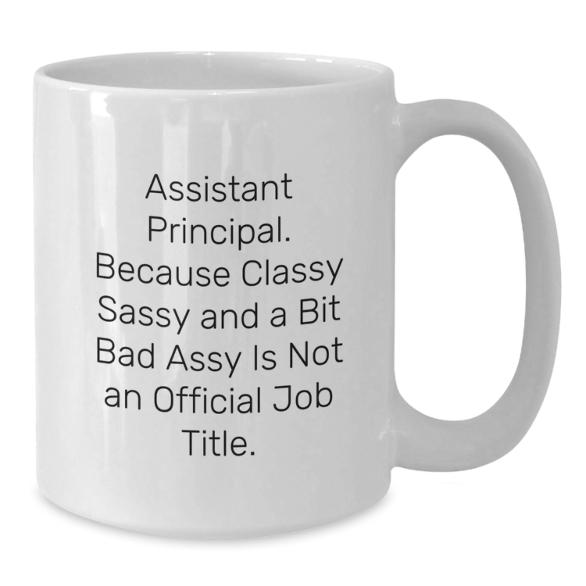 Funny Assistant Principal Gifts from Friends, Unique White Coffee Mug for Men Graduation Unique Gifts, Inspirational Quote - Additional
