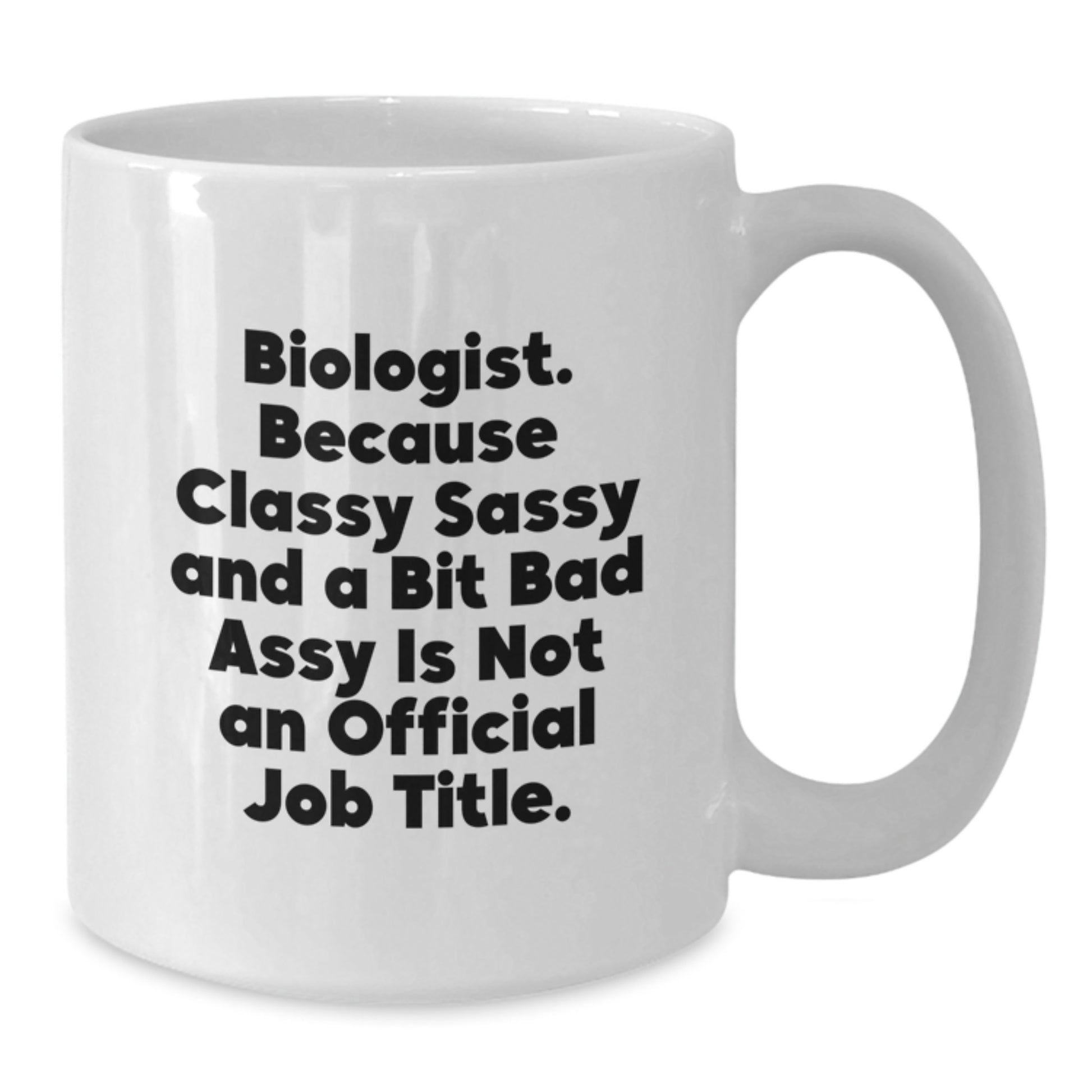Biologist Gifts, Funny White Coffee Mug, Graduation Unique Gifts Gifts from Mom to Biologist, White Coffee Mug, Funny Quote - Additional